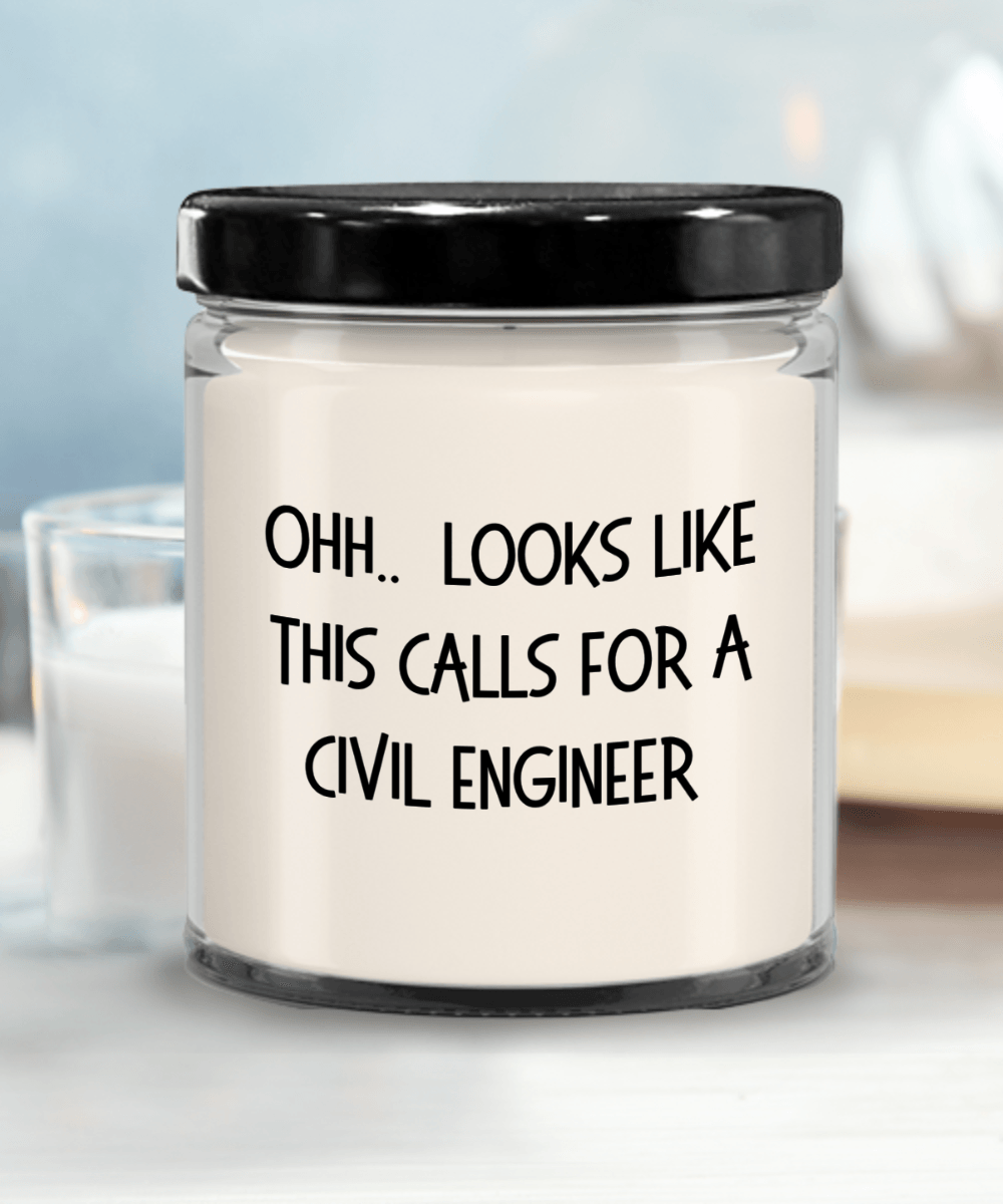Civil Engineer Gifts - OHH - Looks Like This Calls for a Civil Engineer Office Humor Scented Soy Candle - Mallard Moon Gift Shop