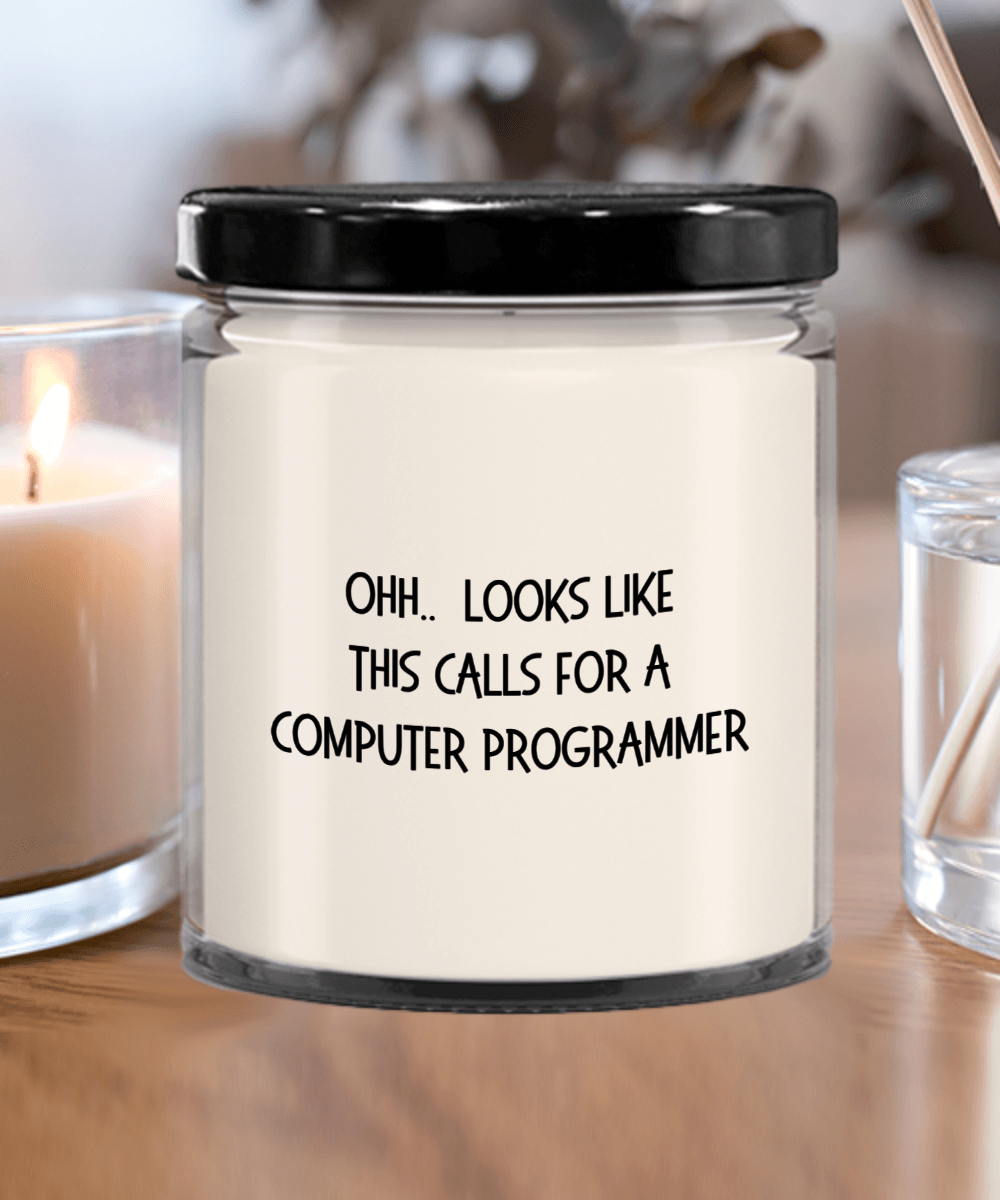 Computer Programmer Gifts - OHH - Looks Like This Calls for a Computer Programmer Office Humor Scented Soy Candle - Mallard Moon Gift Shop