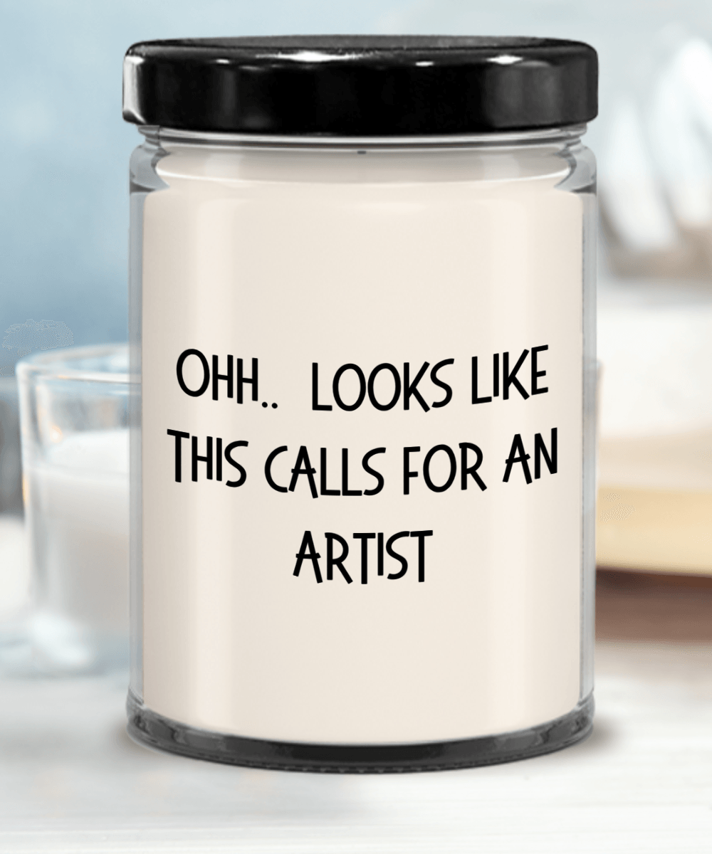 Artist Gifts - OHH - Looks Like This Calls for an Artist Office Humor Scented Soy Candle - Mallard Moon Gift Shop