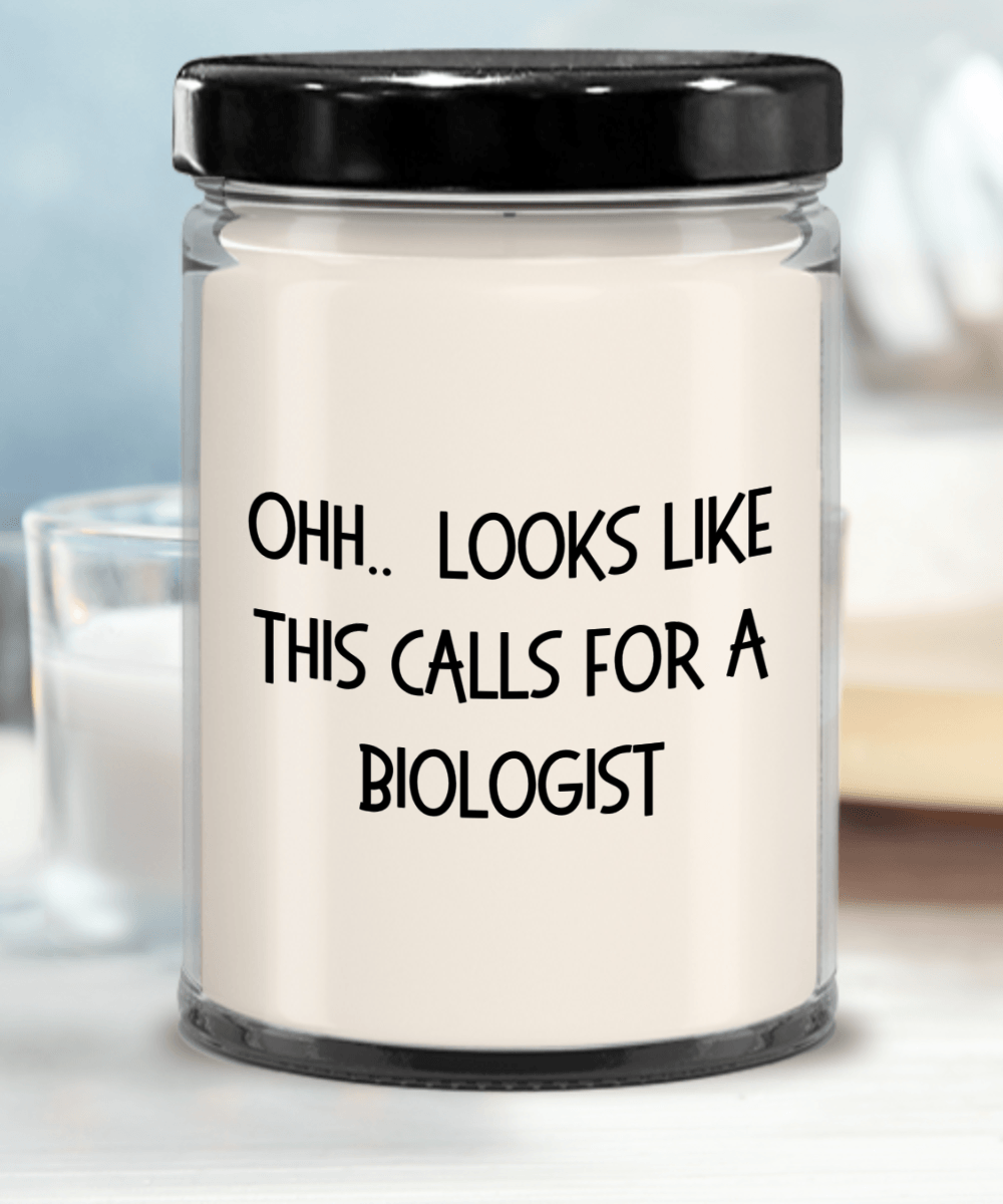 Biologist Gifts - OHH - Looks Like This Calls for a Biologist Office Humor Scented Soy Candle - Mallard Moon Gift Shop