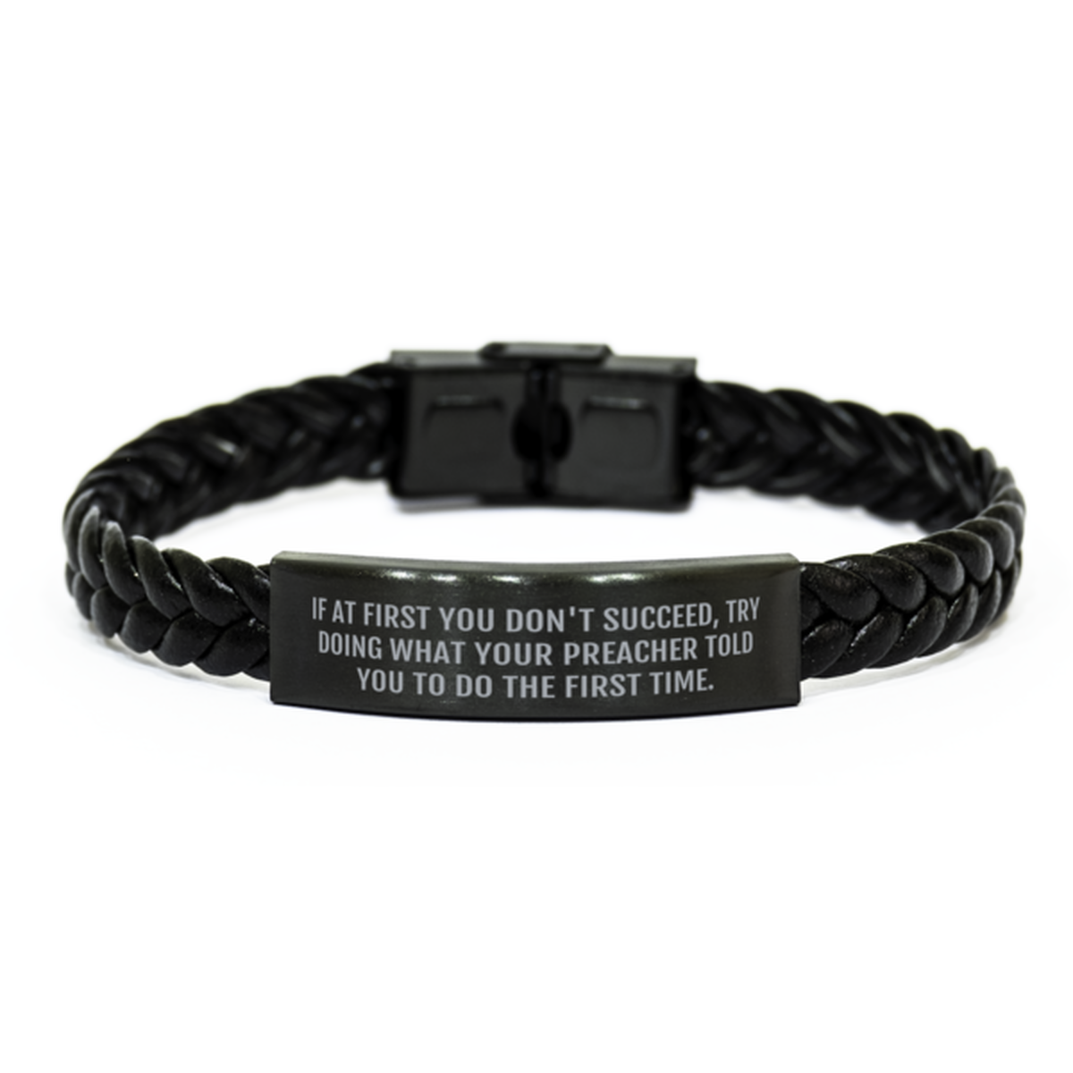 Funny Preacher Quote, Braided Leather Engraved Bracelet, Birthday, Graduation, Confirmation, Christmas, Unique Christian Gifts - Try Doing What Your Preacher Told You - Mallard Moon Gift Shop