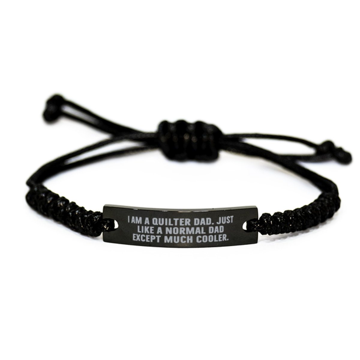 Cool Quilter Dad Bracelet – Just Like a Normal Dad Except Much Cooler – Engraved Braided RopeWristband for Sewing Dads