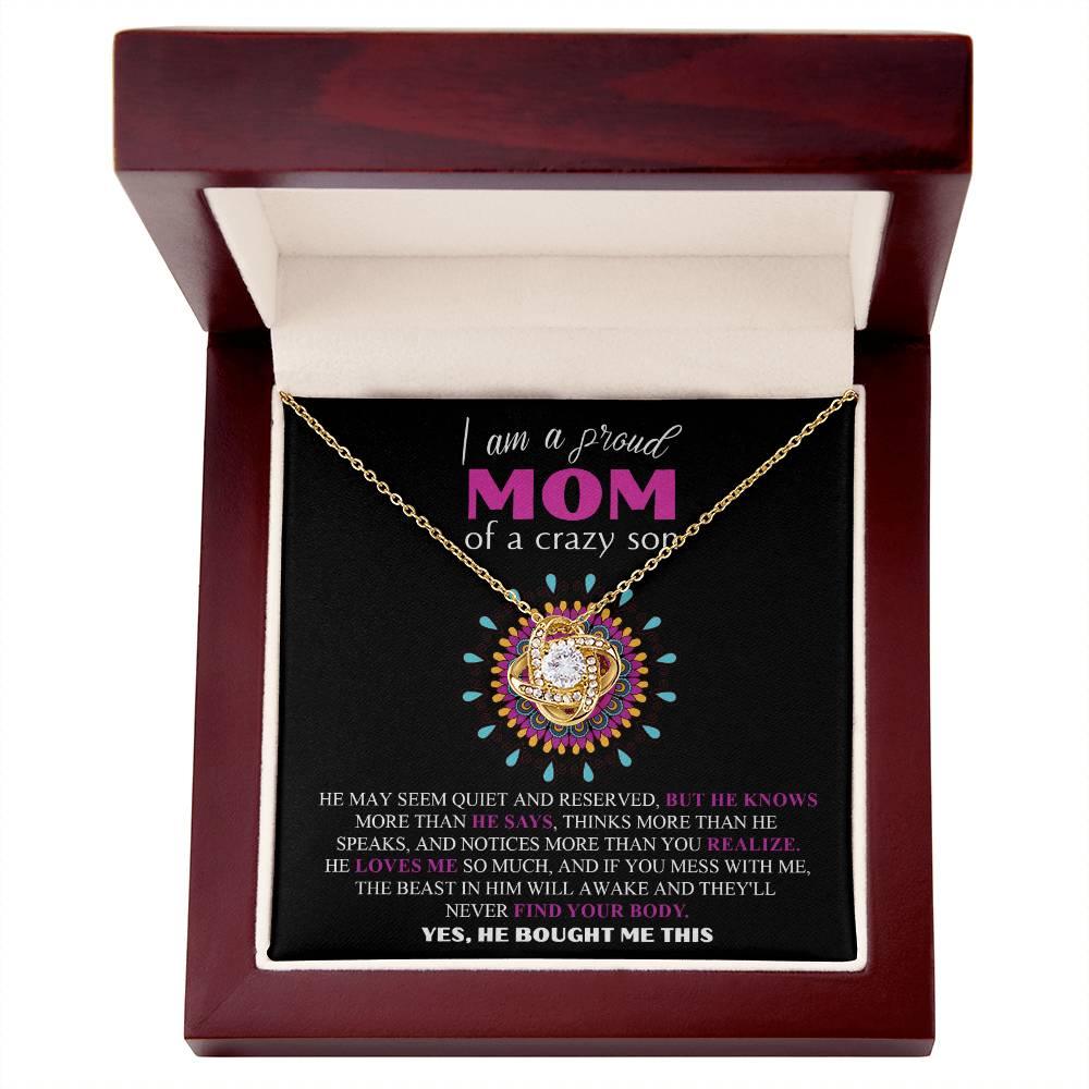 I am a Proud Mom of a Crazy Son Love Knot Necklace - Mallard Moon Gift Shop