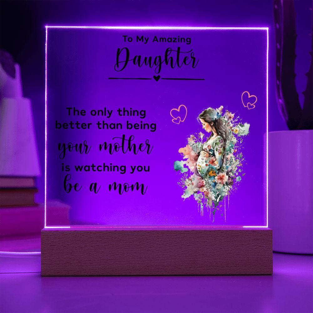 Gift for Pregnant Daughter from Mother Acrylic Plaque - Mallard Moon Gift Shop