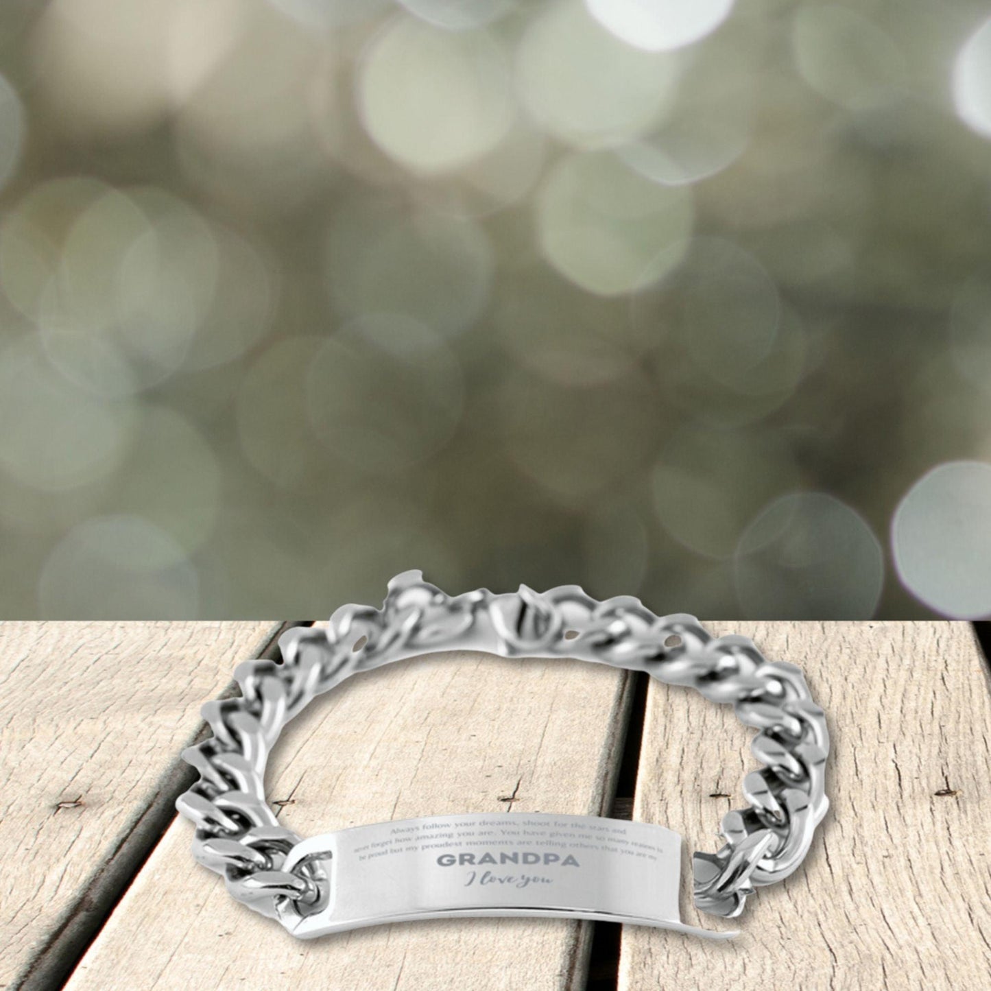 Grandpa Cuban Chain Stainless Steel Engraved Bracelet - Always follow your dreams Birthday Christmas Holiday Jewelry Gifts - Mallard Moon Gift Shop