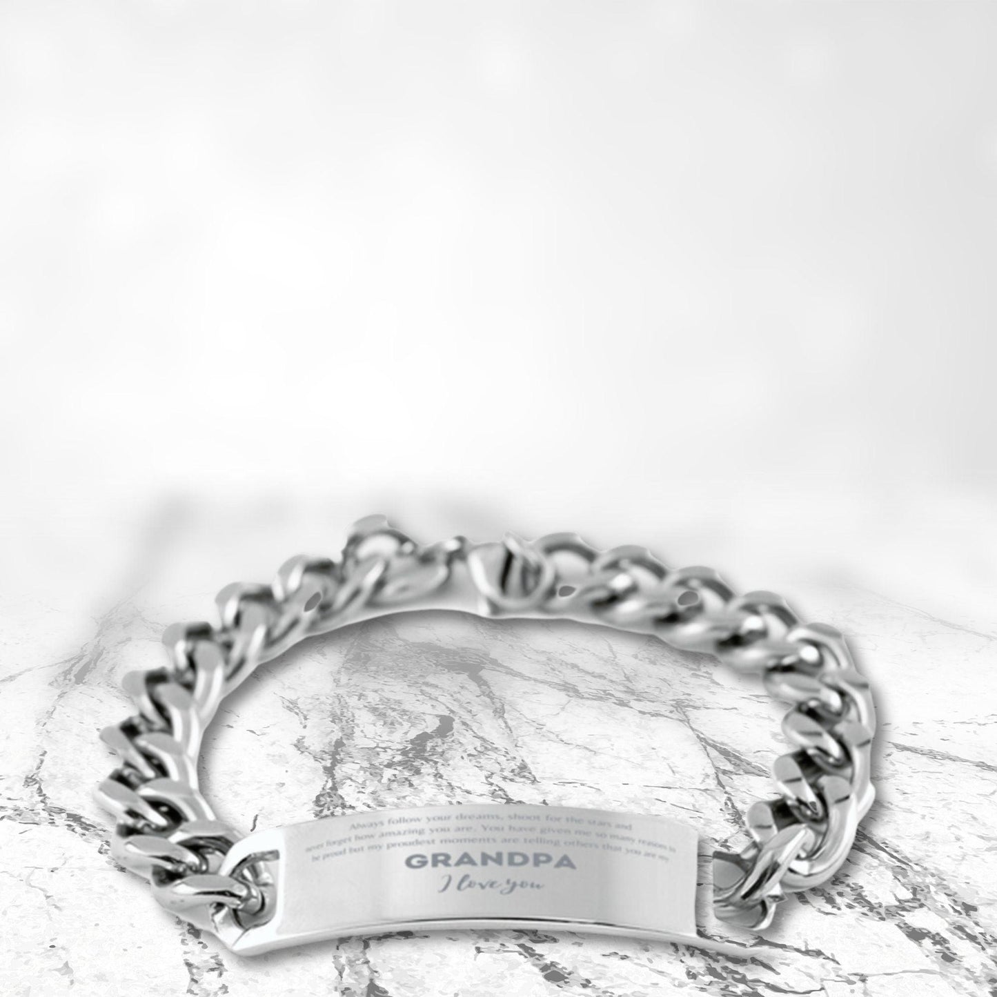 Grandpa Cuban Chain Stainless Steel Engraved Bracelet - Always follow your dreams Birthday Christmas Holiday Jewelry Gifts - Mallard Moon Gift Shop