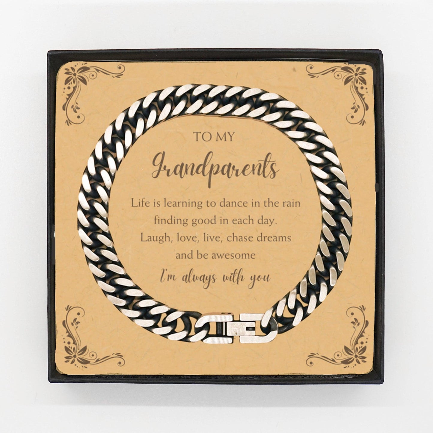 Grandparents Cuban Link Chain Bracelet Motivational Message Card Birthday Christmas Fathers Day Gifts- Life is learning to dance in the rain, finding good in each day. I'm always with you - Mallard Moon Gift Shop