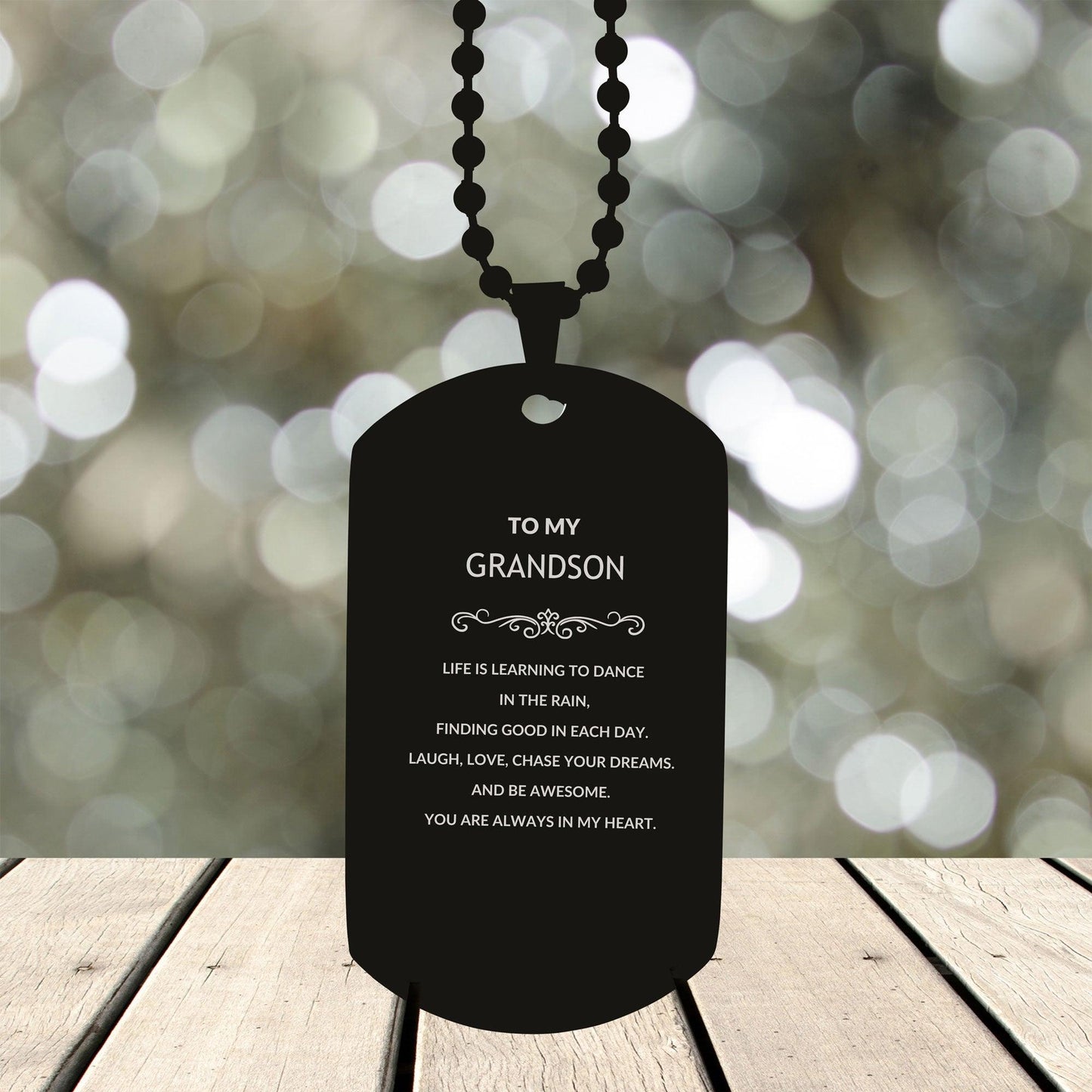 Grandson Engraved Black Dog Tag, Motivational Heartfelt Birthday, Christmas Holiday Gifts For Grandson, Life is Learning to Dance in the Rain, You are Always in My Heart - Mallard Moon Gift Shop