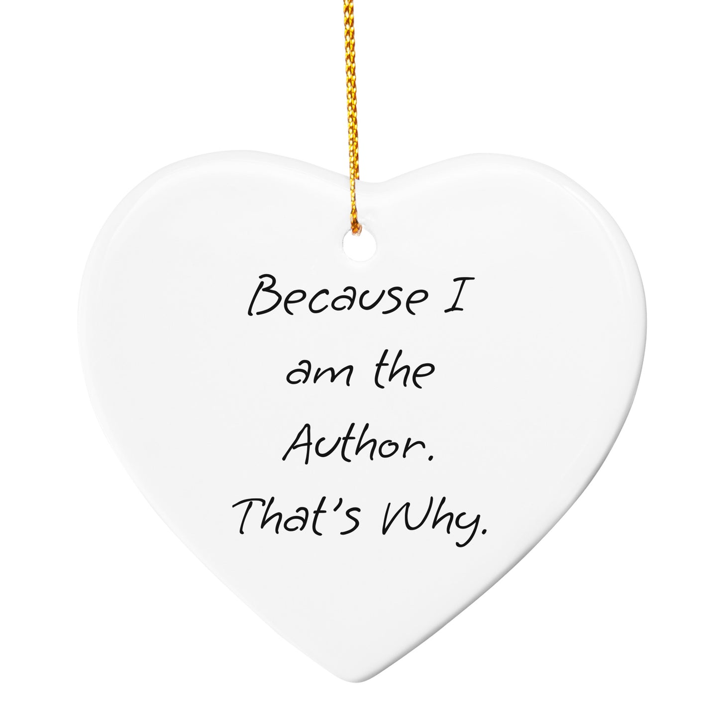 Author Gifts from Friends - Because I Am The Author. That's Why. Circle Ornament for Christmas - Mallard Moon