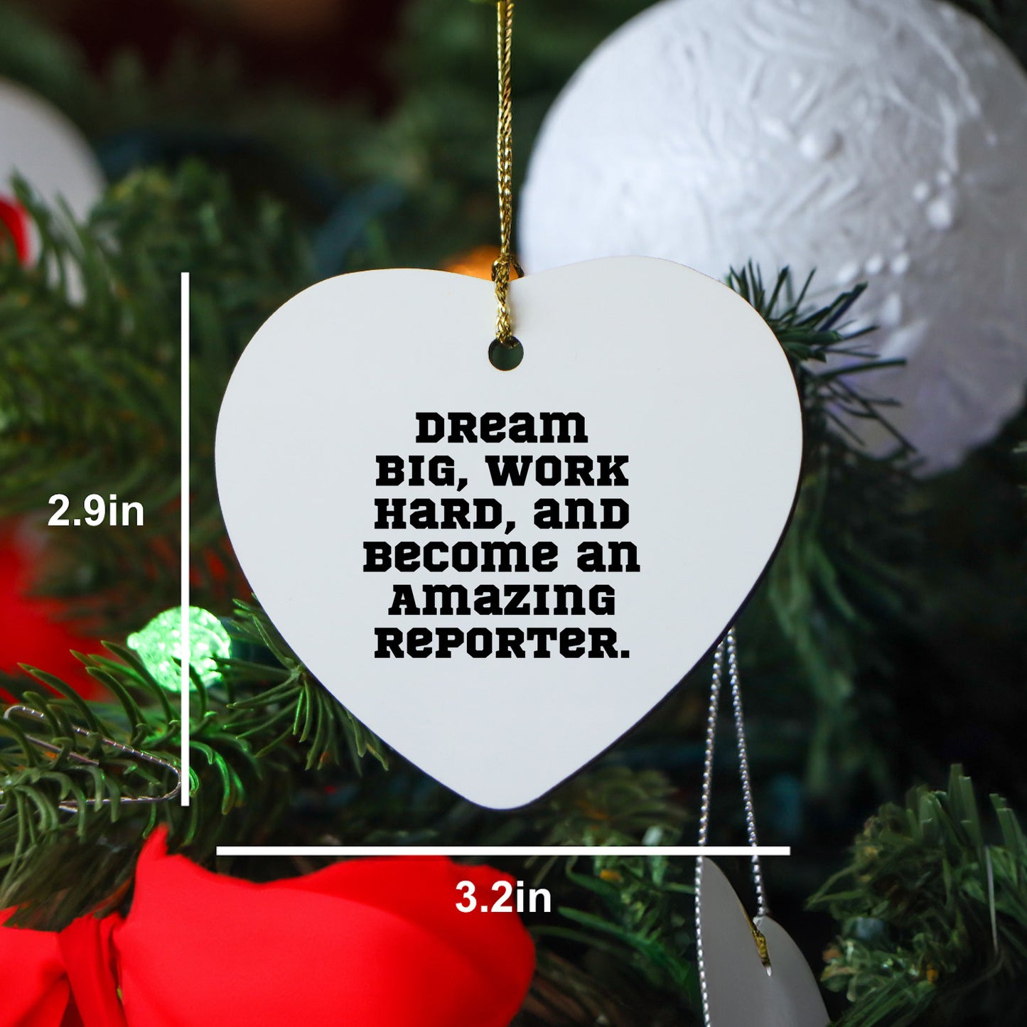 Inspirational Reporter Christmas Heart Ornament - Dream Big, Work Hard, And Become An Amazing Reporter Gifts