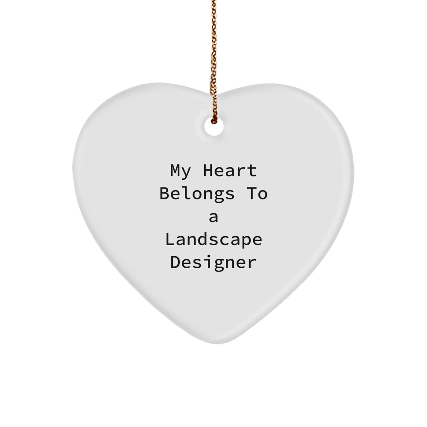 Funny Heart Ornament Gifts from Friends for a Landscape Designer My Heart Belongs To - Unique Christmas Unique Gifts - Image 1