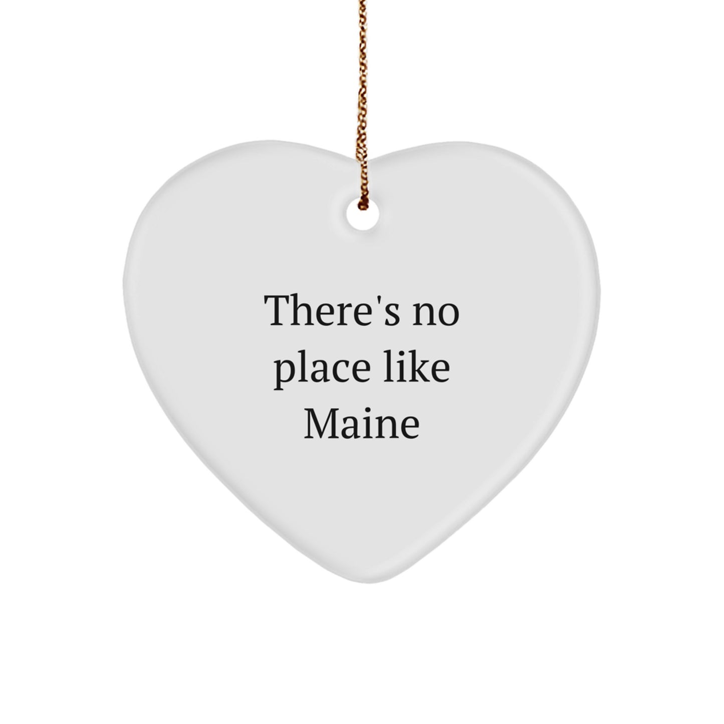 Gifts from Maine Lovers, There's No Place Like Maine Heart Ornament, Christmas Unique Gifts for Maine Women - Image 1