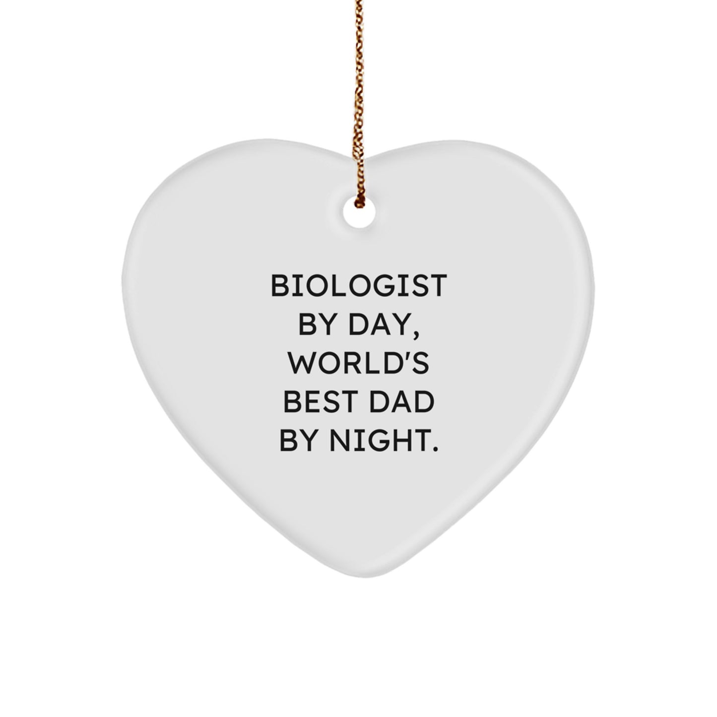 Funny Biologist Gifts by Day, Heart Ornament for World's Best Dad by Night, Christmas Unique Gifts from Men to Biologist - Image 1