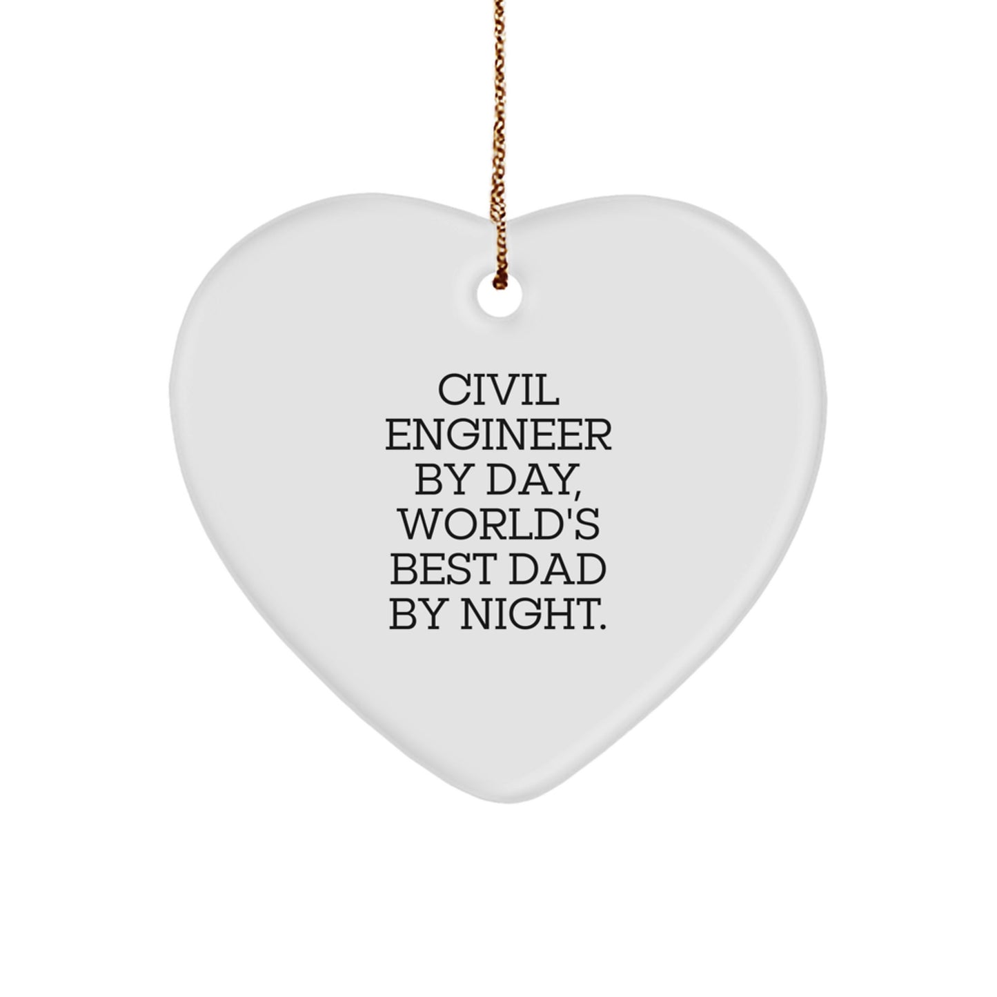 Civil Engineer Gifts from Mom, Heart Ornament for Dad's Study, Funny Quote, Unique Christmas Unique Gifts for Him, Gifts from Family - Image 1