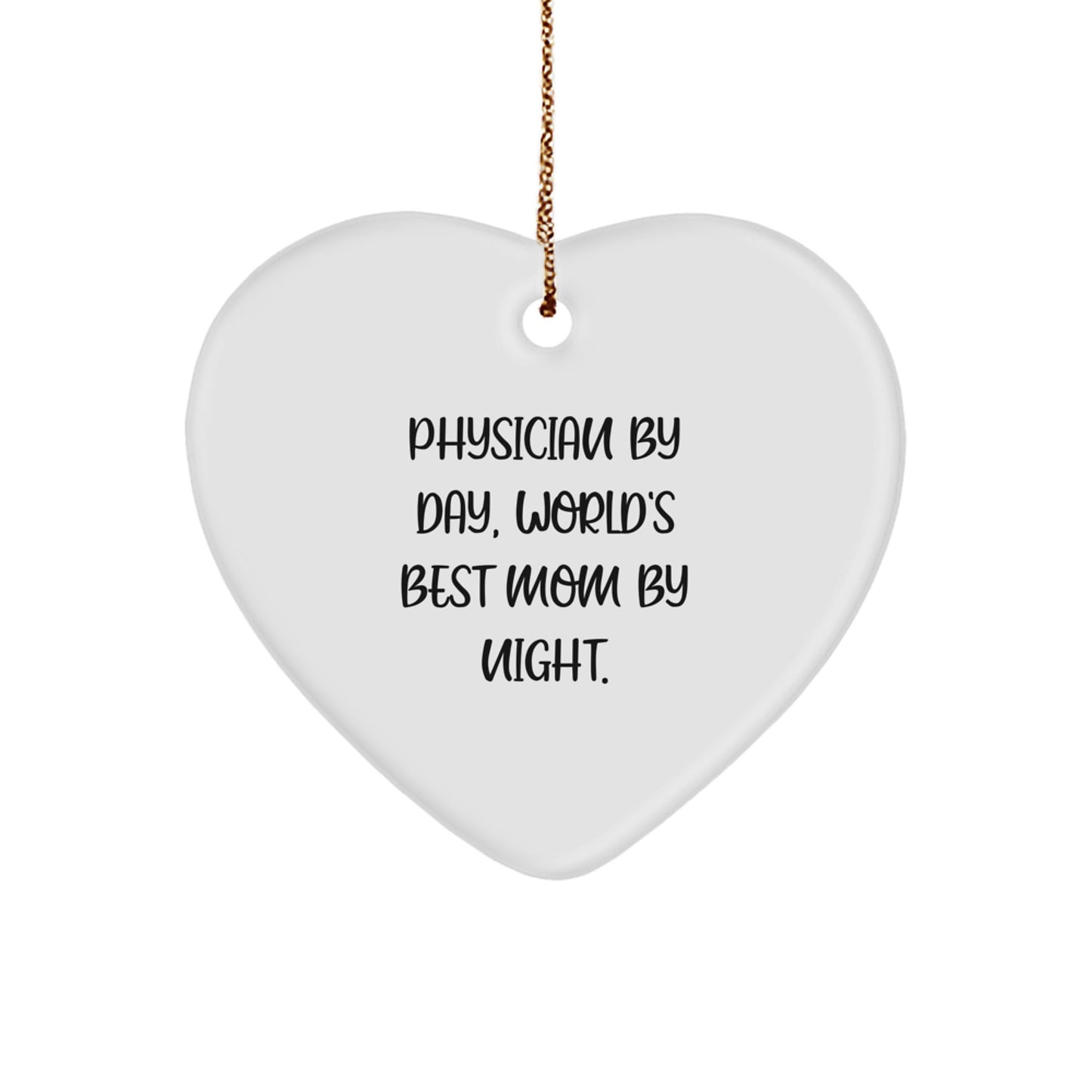 Physician Gifts for Christmas - Heart Ornament with Quote 'Physician By Day, World's Best Mom By Night.' - Gifts from Family - Image 1