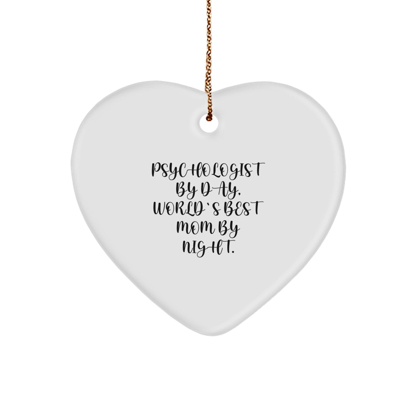 Psychologist Gifts, Funny Quote, Heart Ornament, Christmas Unique Gifts from Mom, for Psychologist - Image 1