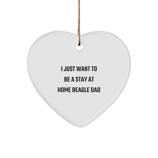 Funny Beagle Dog Dad Gifts from Men to Friends, Heart Ornament for Christmas, 'I Just Want To Be A Stay At Home Beagle Dad' - Image 1