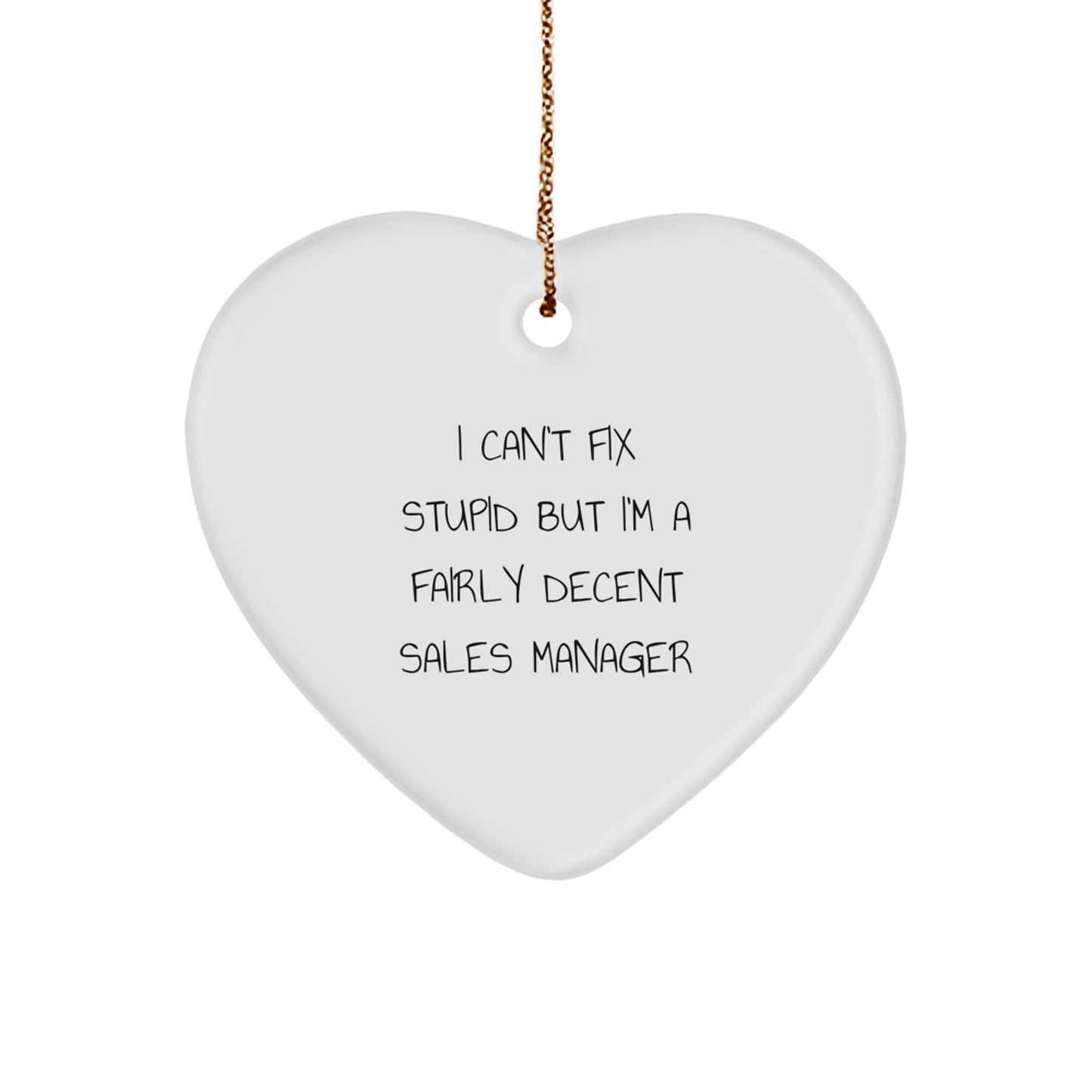 Funny Sales Manager Gifts for Men, Heart Ornament with I Can't Fix Stupid, Christmas Unique Presents from Family - Image 1