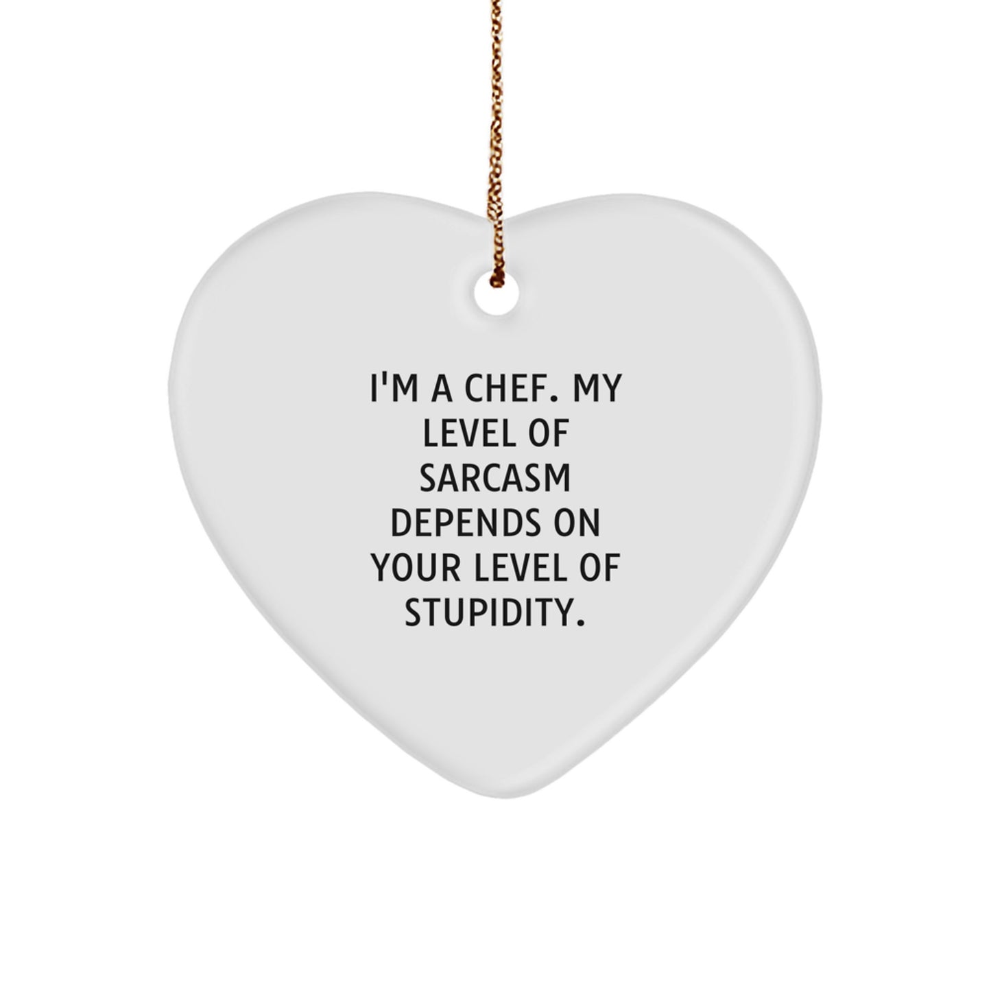Funny Chef Heart Ornament, Gifts for Men from Friends, Christmas Unique Gifts, Heart Shaped Ornament with Sarcasm Quote, Gifts from Men to Men - Image 1