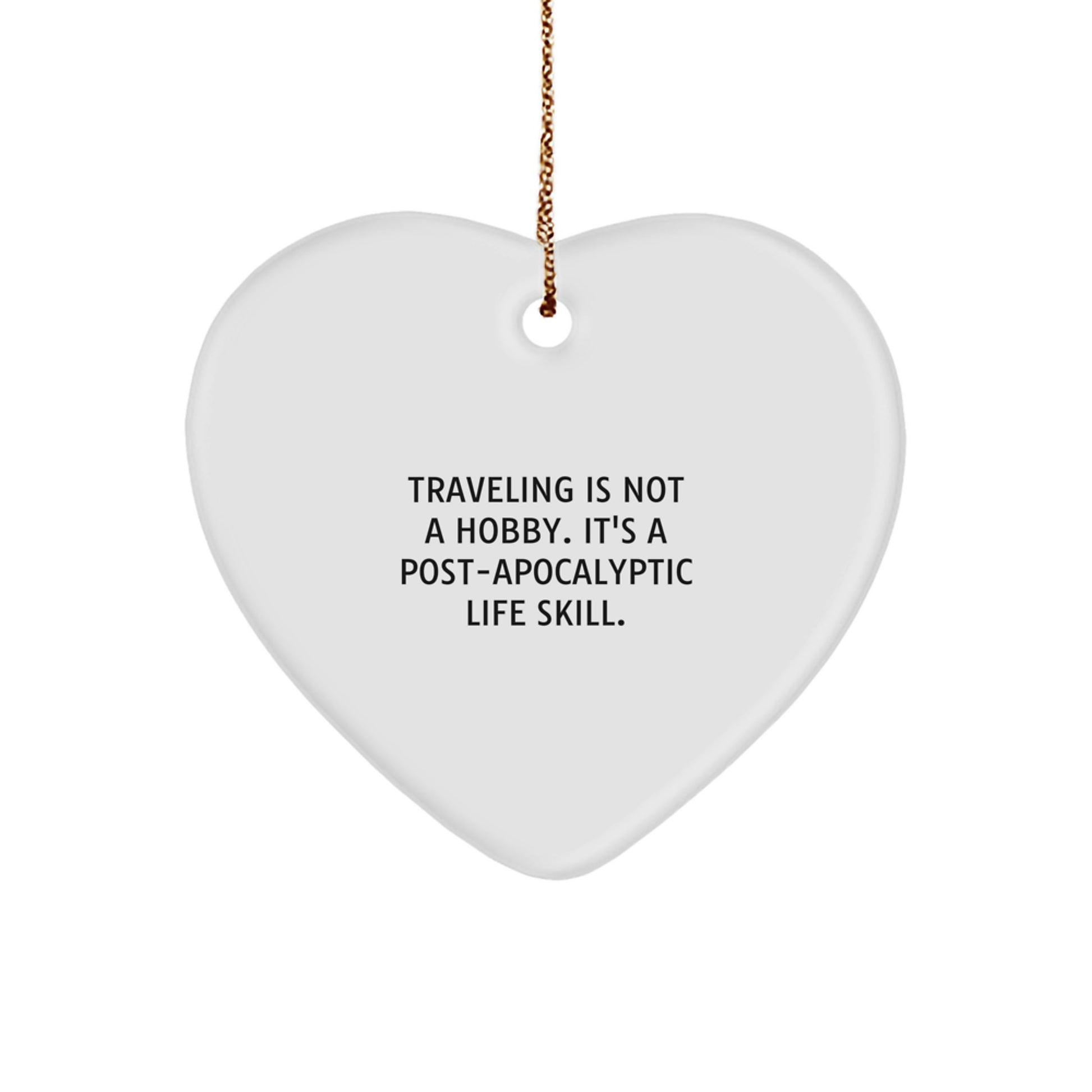 Funny Traveling Heart Ornaments Gifts from Friends and Family - Unique Christmas Decorations for Traveling Enthusiasts - Traveling Is Not A Hobby - Image 1