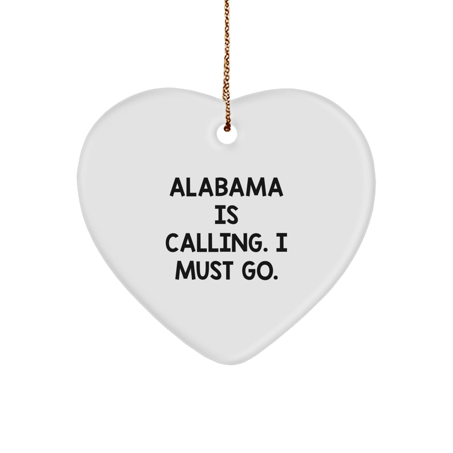 Alabama Heart Ornament, 'Alabama Is Calling. I Must Go.' - Gifts from Family to Friends for Christmas - Image 1