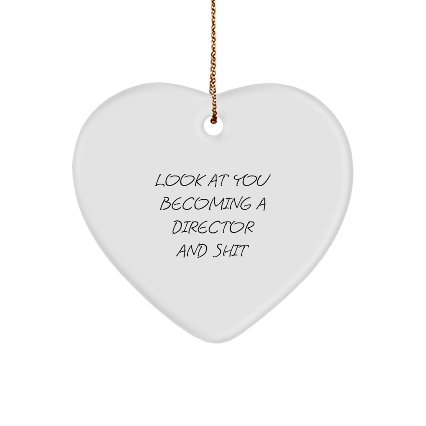 Funny Heart Ornament Gifts for Director, 'Look At You Becoming A Director And Shit' Quote, Christmas Unique Gifts from Friends - Image 1