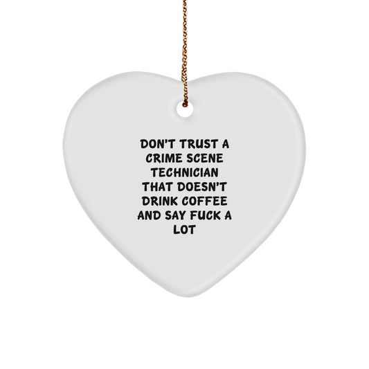 Funny Crime Scene Technician Gifts - Unique Heart Ornament for Christmas from Friends, Coworkers, or Family - 'Don't Trust A Crime Scene Technician That Doesn't Drink Coffee And Say F--k A Lot' - Image 1