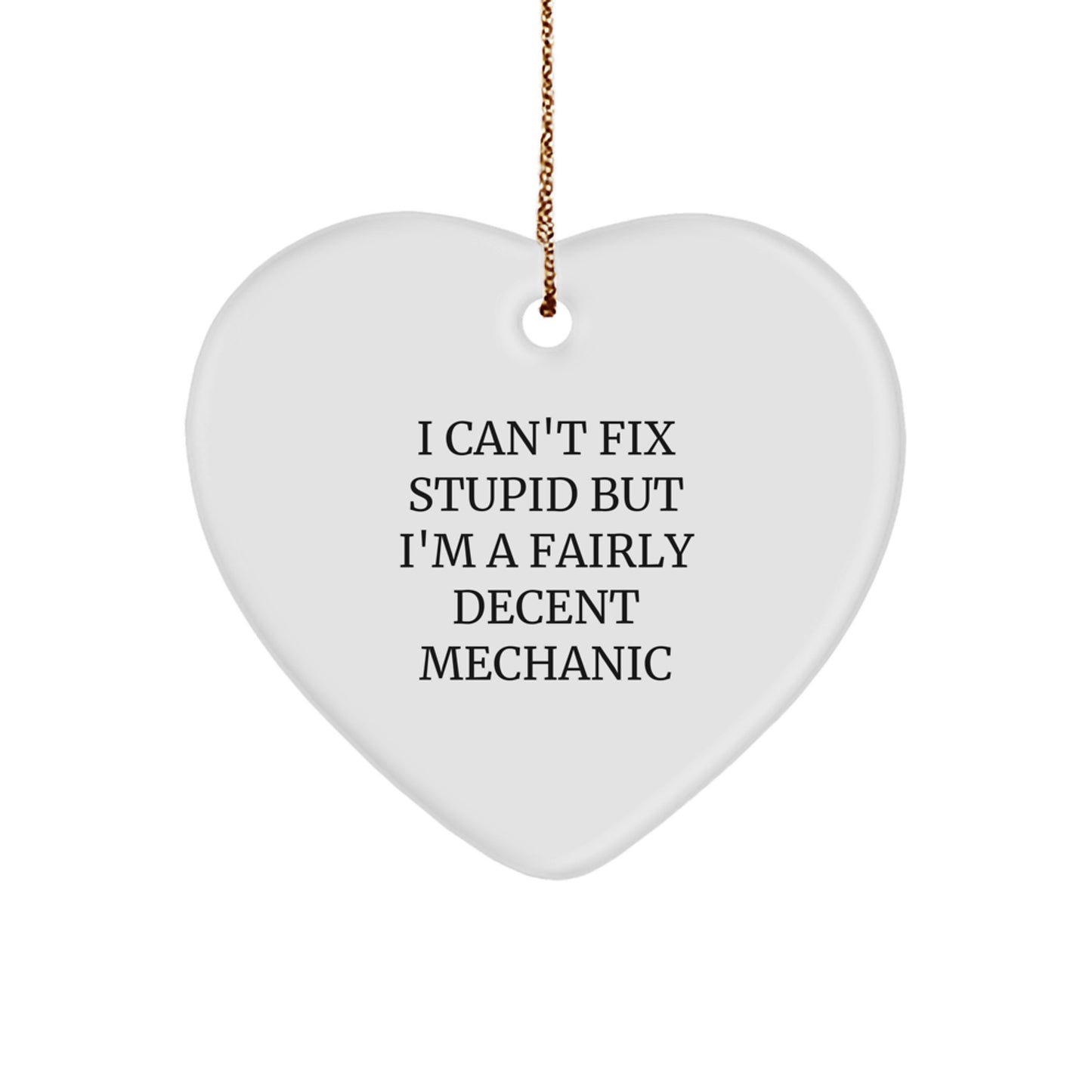 Funny Mechanic Heart Ornament Gifts from Friends, Funny Mechanic Heart Gift, I'm A Fairly Decent Mechanic, Heart Ornament for Mechanic, Christmas Unique Gifts - Image 1