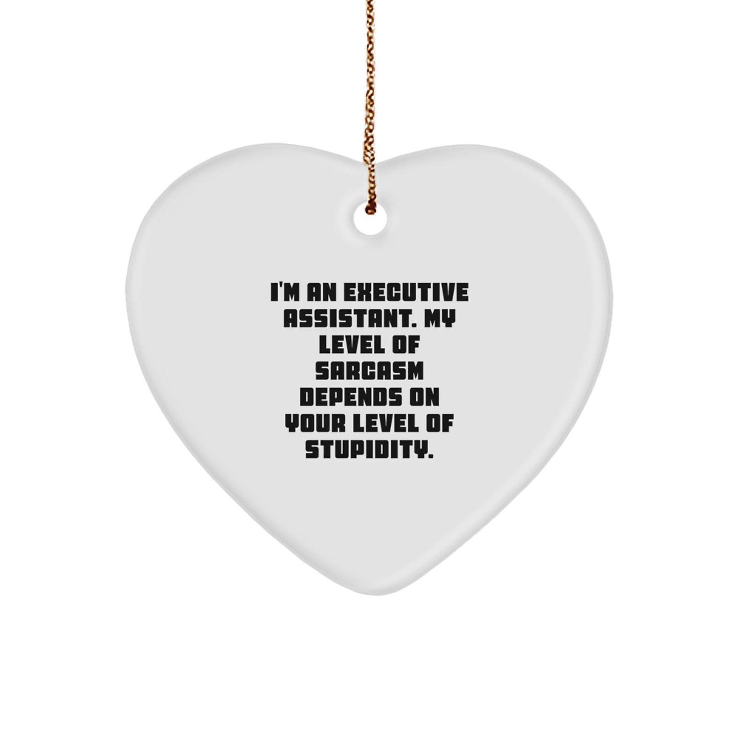 Gifts from Executive Assistants - Heart Ornament for Coworkers, Funny Sarcasm Quote, Christmas Unique Gifts for Executive Assistant, Women or Men - Image 1
