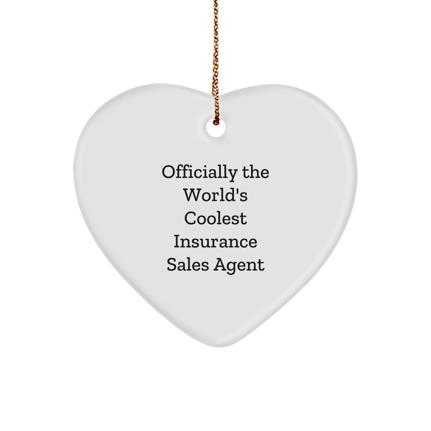 Officially The World's Coolest Insurance Sales Agent Heart Ornament, Funny Quote Gift for Men or Women, Christmas Unique Gifts from Family - Image 1