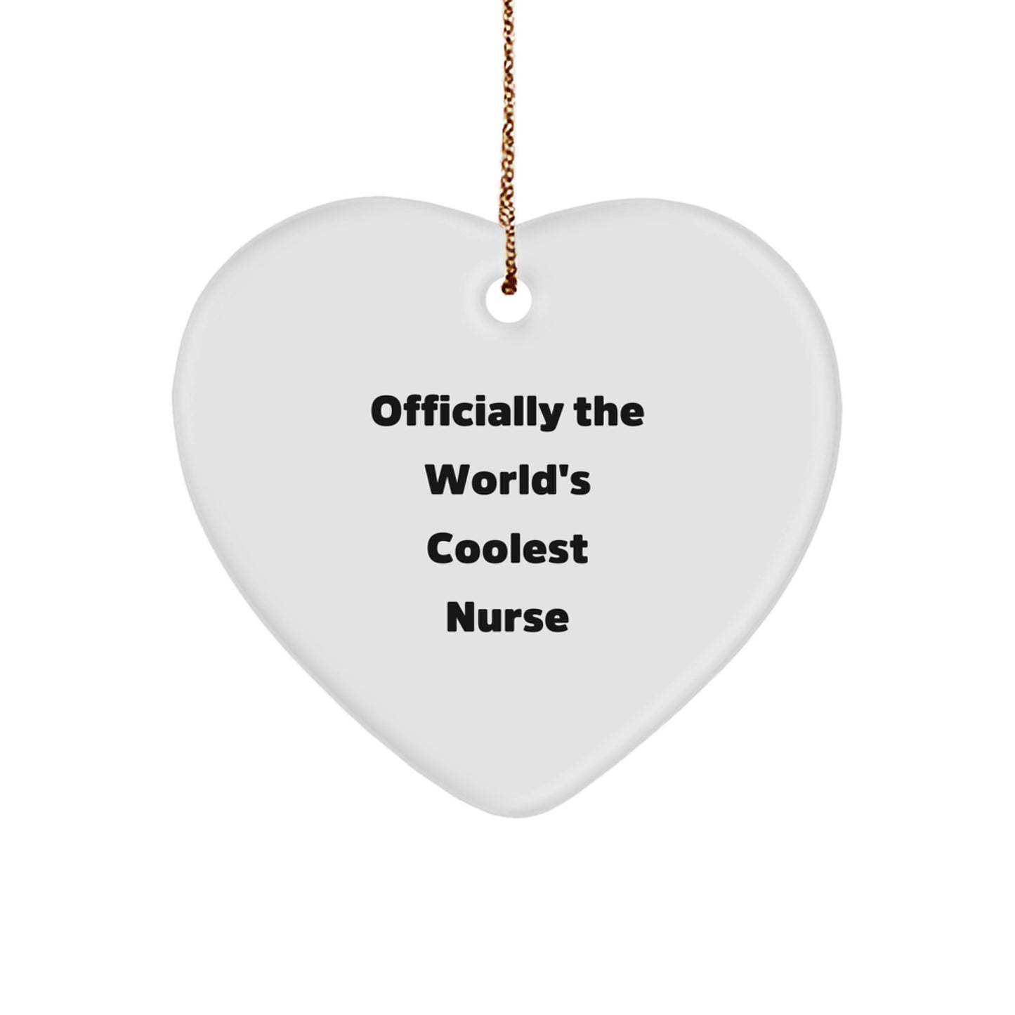 Funny Nurse Gifts, Heart Ornament Officially The World's Coolest Nurse Christmas Unique Gifts from Family to Friends - Image 1