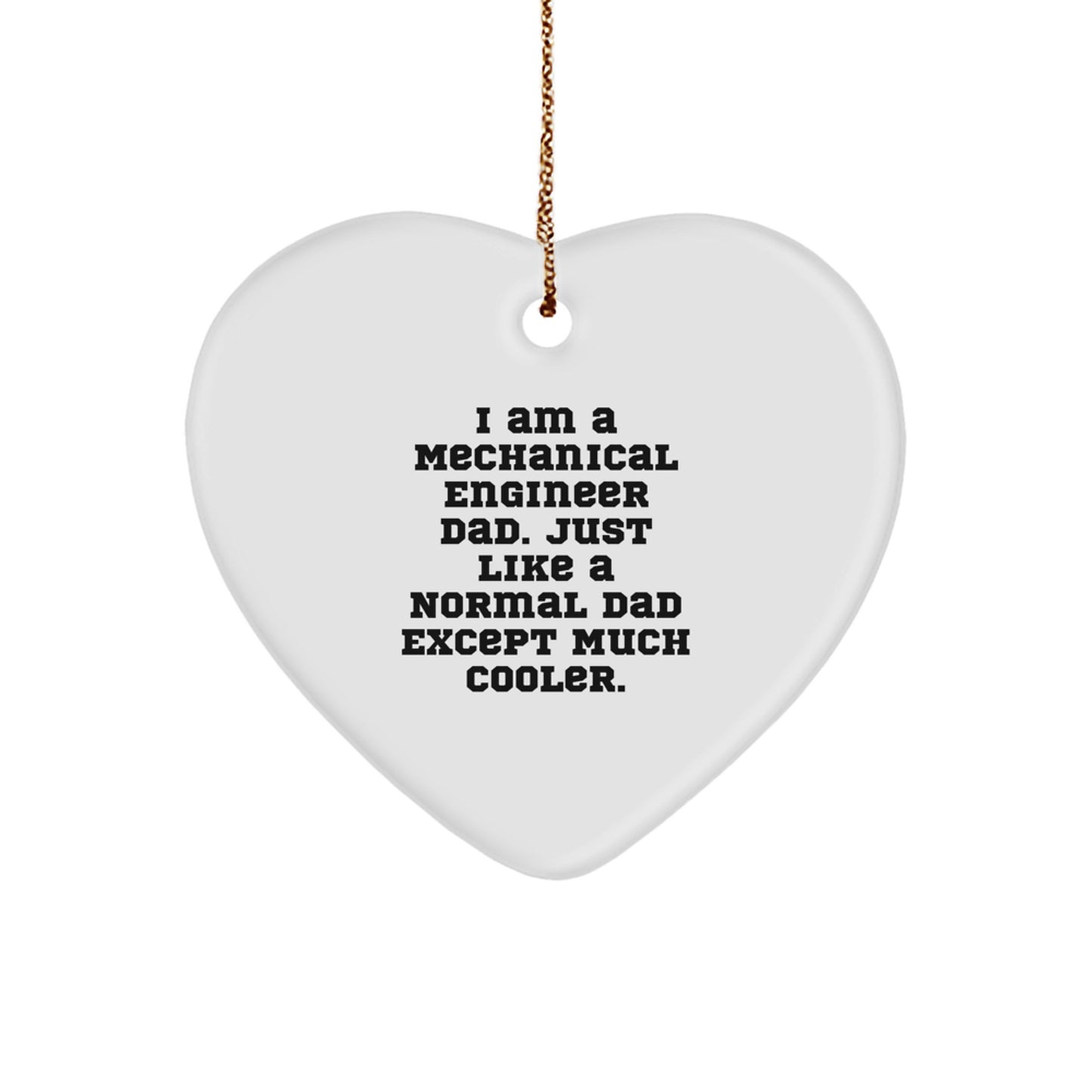 Mechanical Engineer Dad, Funny Heart Ornament Gift for Husband, Father, Sweetheart, Christmas Unique Gifts from Men - Image 1