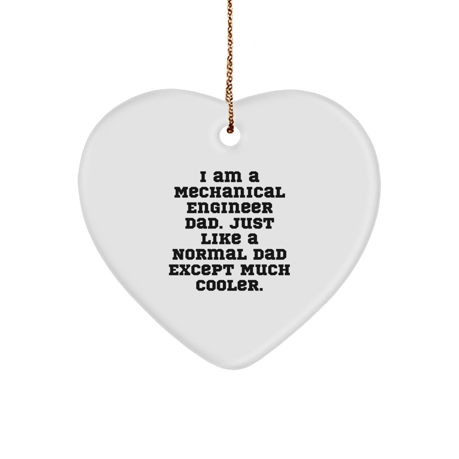 Mechanical Engineer Dad, Funny Heart Ornament Gift for Husband, Father, Sweetheart, Christmas Unique Gifts from Men - Image 1