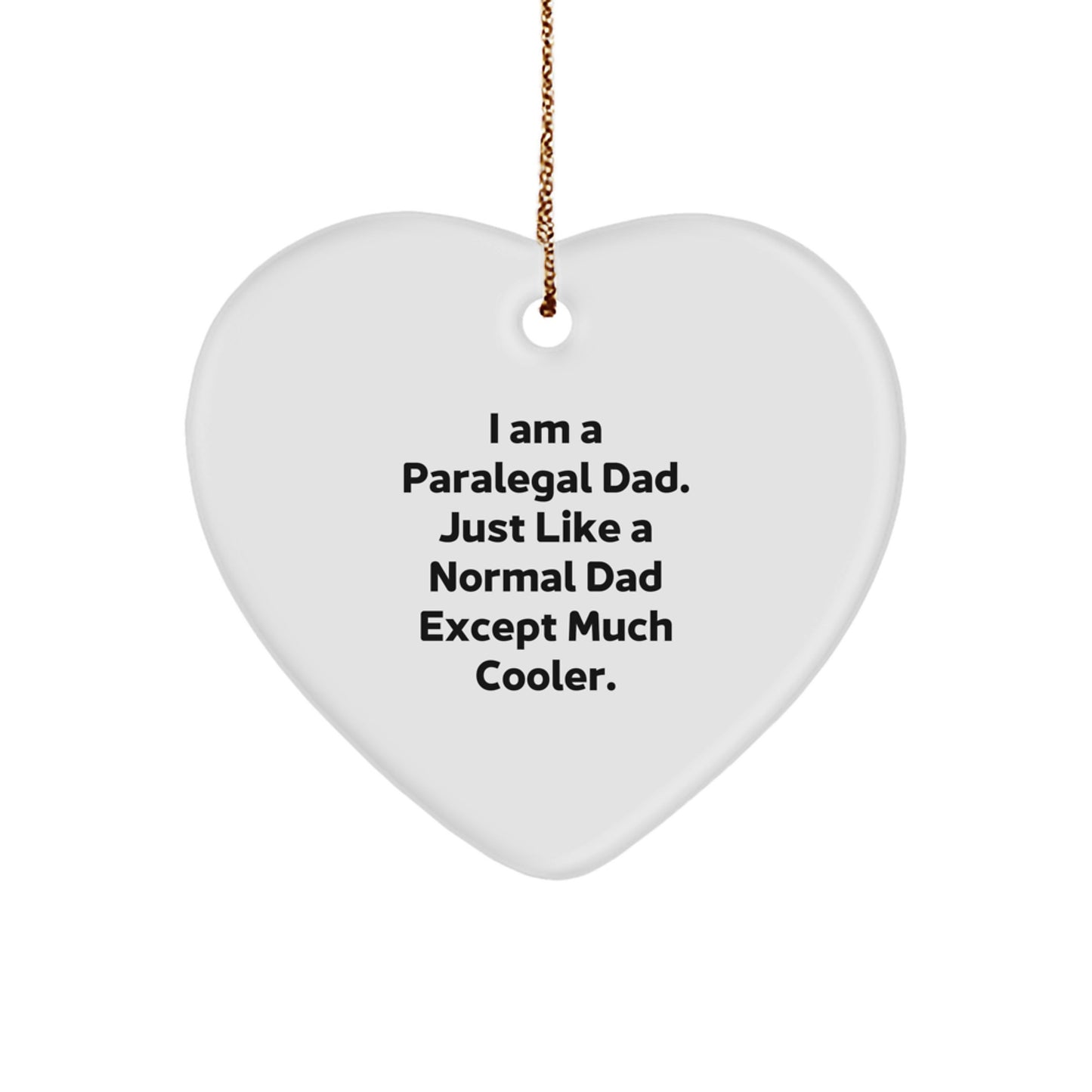 Funny Paralegal Gifts from Dad, Heart Ornament for Paralegal Men, Unique Christmas Unique Gifts for Friends and Family - Image 1