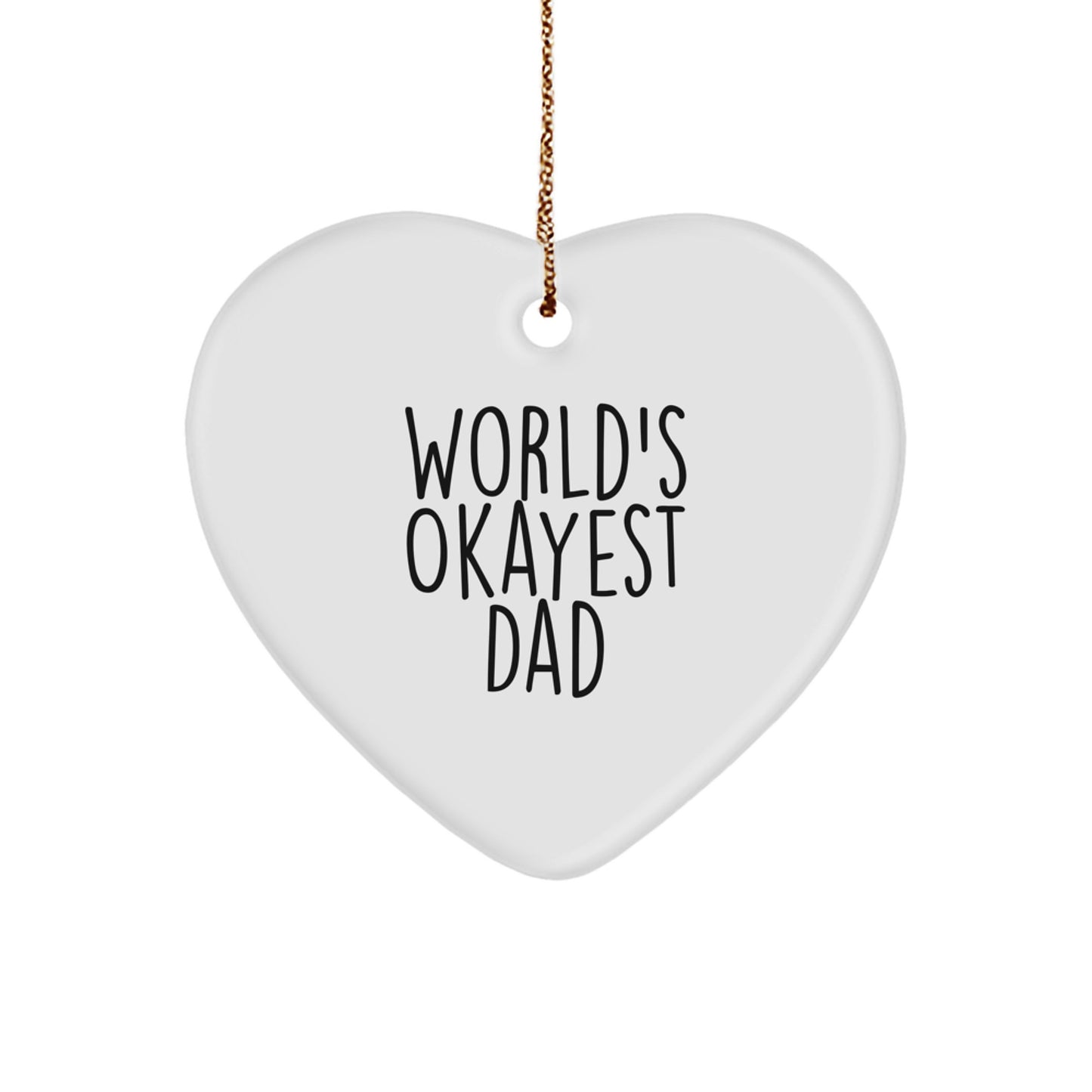 Funny Dad Gifts from Men for World's Okayest Dad - Heart Ornament, Christmas Unique Gifts - Image 1
