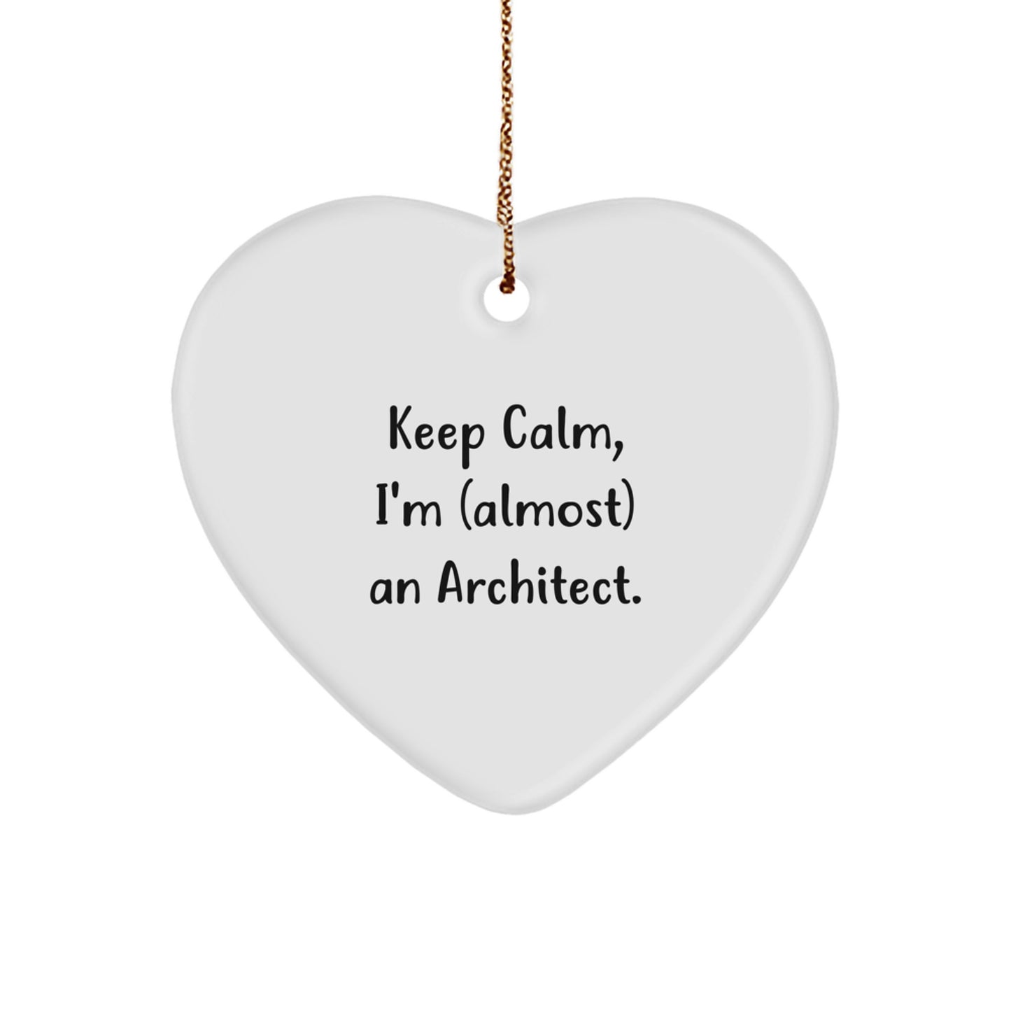 Funny Architect Heart Christmas Ornament- Keep Calm I'm (almost) An Architect