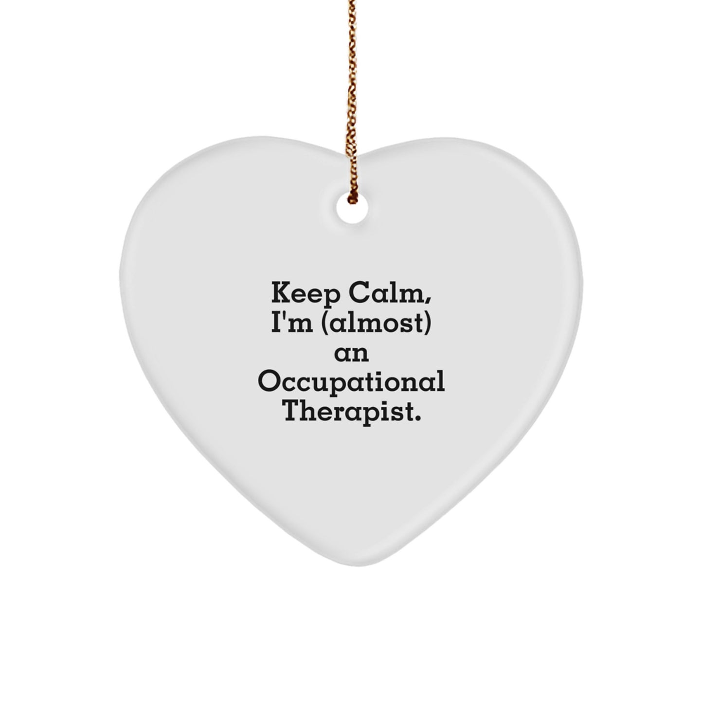 Funny Occupational Therapist Gifts from Friends - Keep Calm Heart Ornament Christmas Unique - Image 1