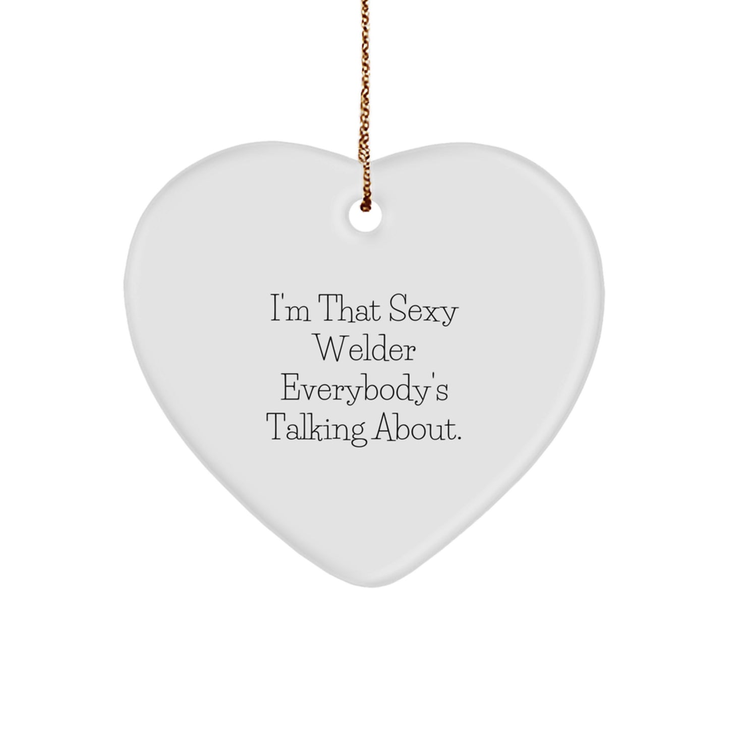 Funny Welder Gifts for Him, Sexy Welder Heart Ornament, Christmas Unique Gifts from Friends and Family - Image 1