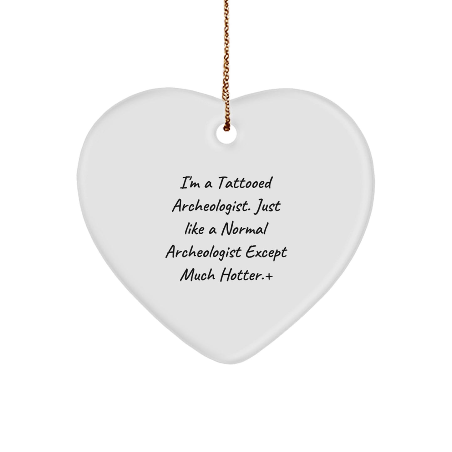 Funny Archeologist Heart Ornament Gifts from Men to Archeologist Friends for Christmas Unique - Image 1