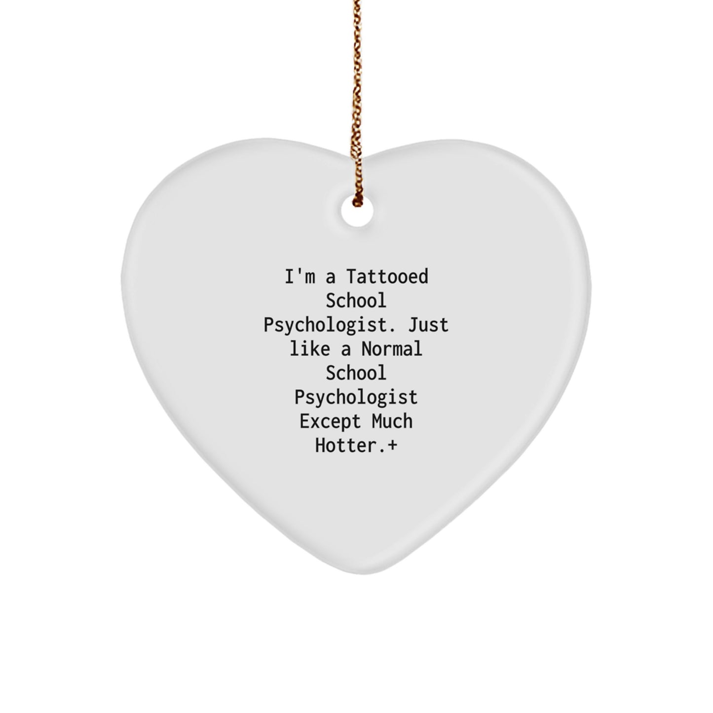 Funny School Psychologist Gifts for Men, Women, Friends, Family - I'm A Tattooed School Psychologist Heart Ornament for Christmas Unique Gifts - Image 1