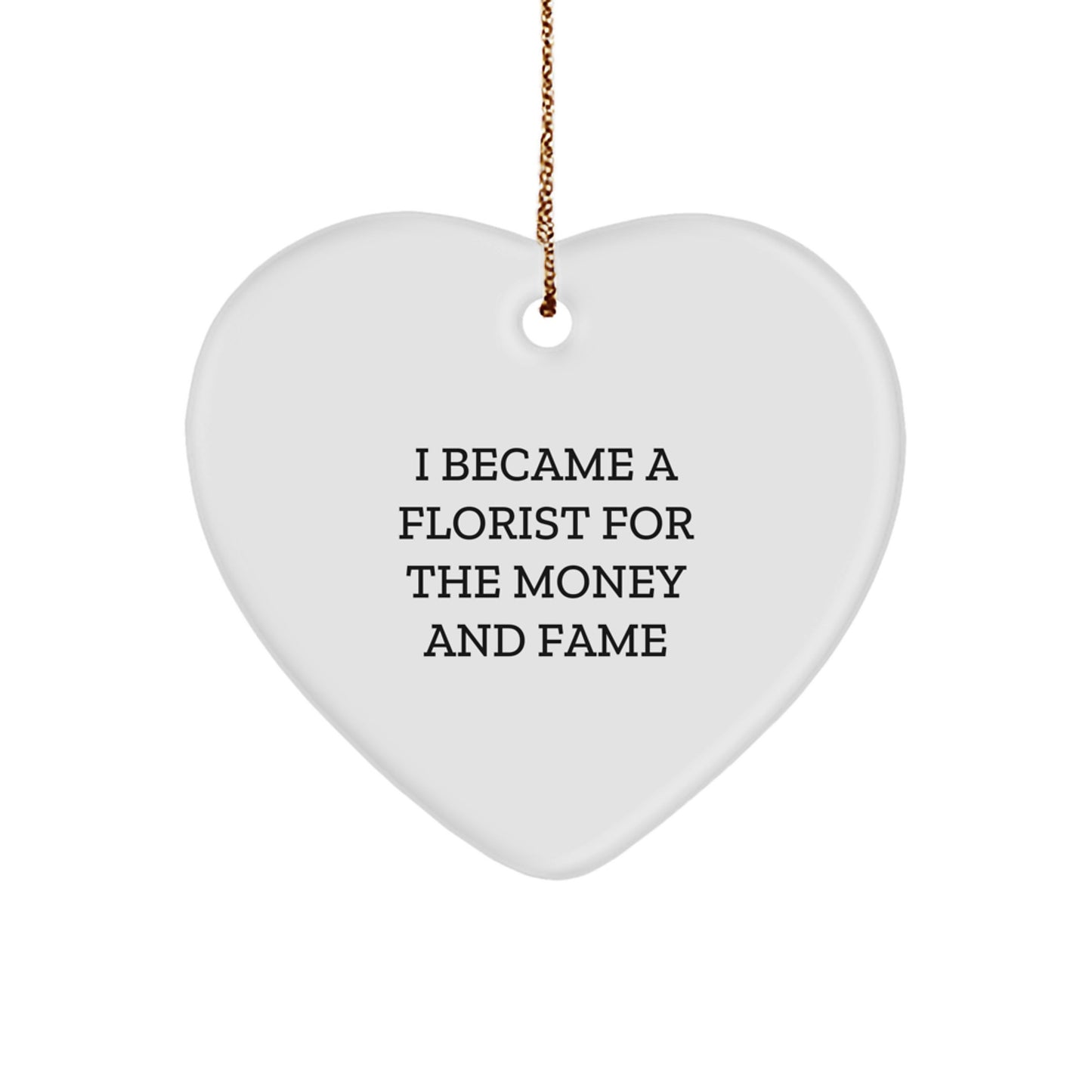 Florist Funny Quote Heart Ornament Gifts from Men for Women Florist, Unique Christmas Unique Gifts for Florist, Funny Quote Heart Shaped Ornament - Image 1