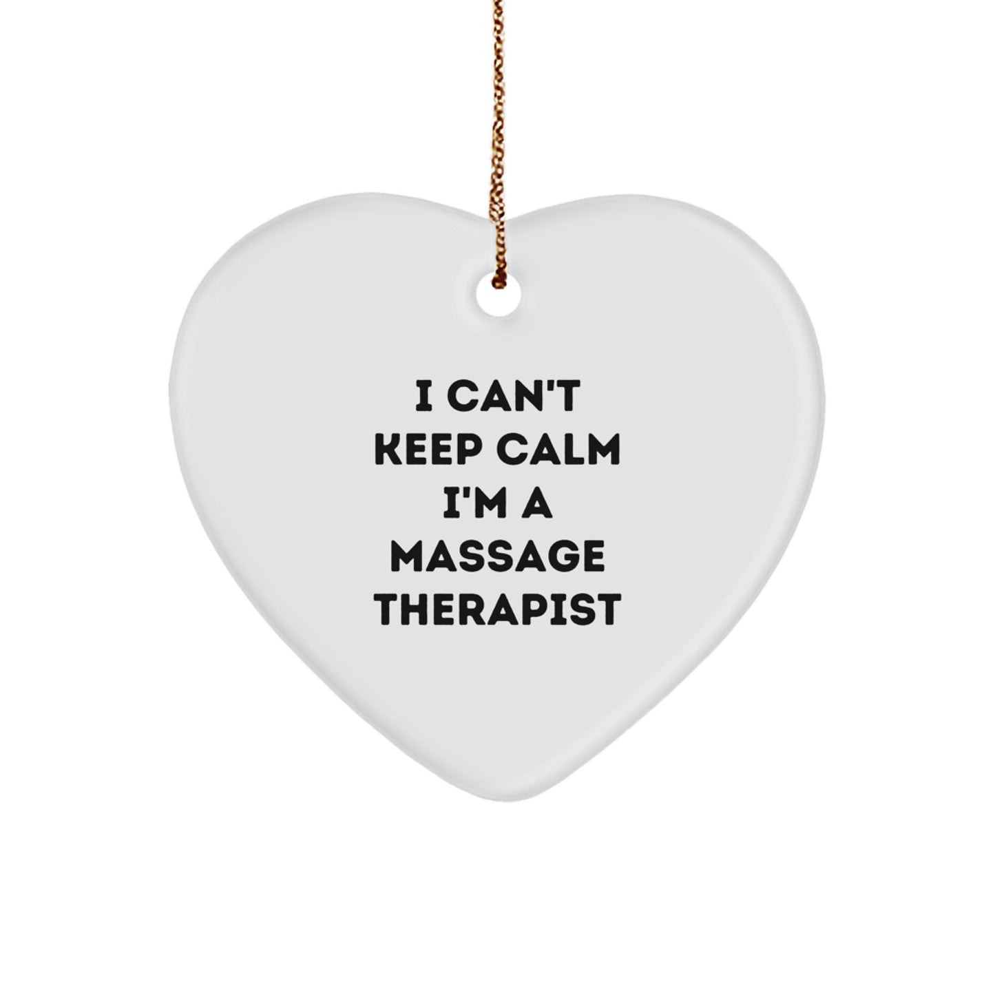 Funny Massage Therapist Heart Ornament Gifts for Friends Family Coworkers, 'I Can't Keep Calm I'm A Massage Therapist' Heart Shaped Decorations - Image 1