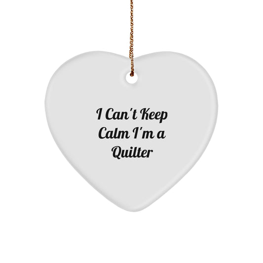Quilter's Joy Heart Ornament Gifts from Friends for Christmas, 'I Can't Keep Calm I'm A Quilter' Funny Quilter Heart-Shaped Ornament