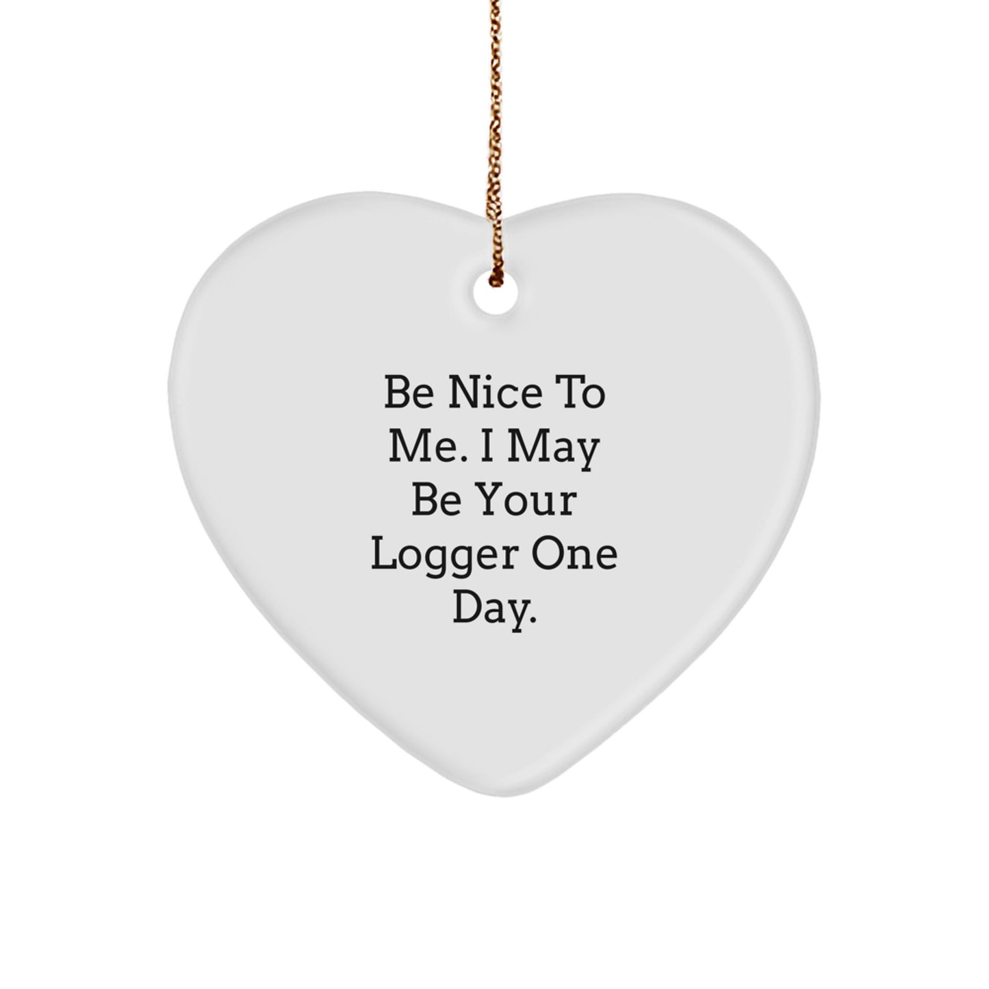 Funny Logger Heart Ornament Gifts from Friends for Logger's Christmas Unique