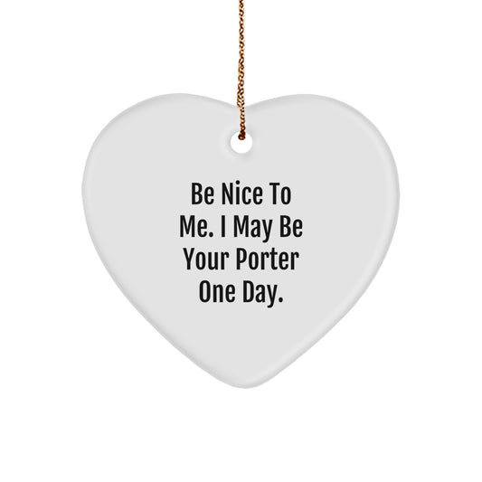 Funny Porter Gifts: Heart Ornament, Inspirational Quote, Gifts from Men to Porter, Gifts for Christmas
