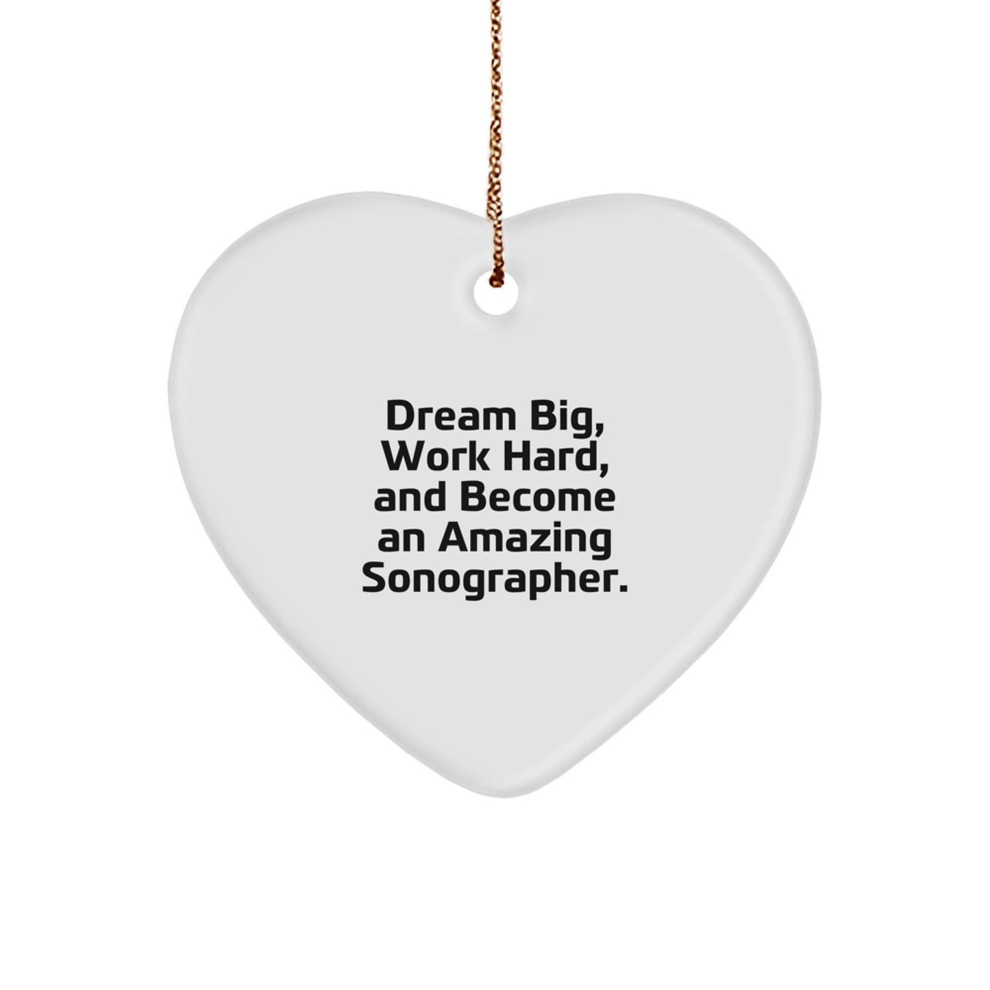 Unique Sonographer Inspired Heart Ornament Gifts from Friends for Christmas - Dream Big, Work Hard - Image 1