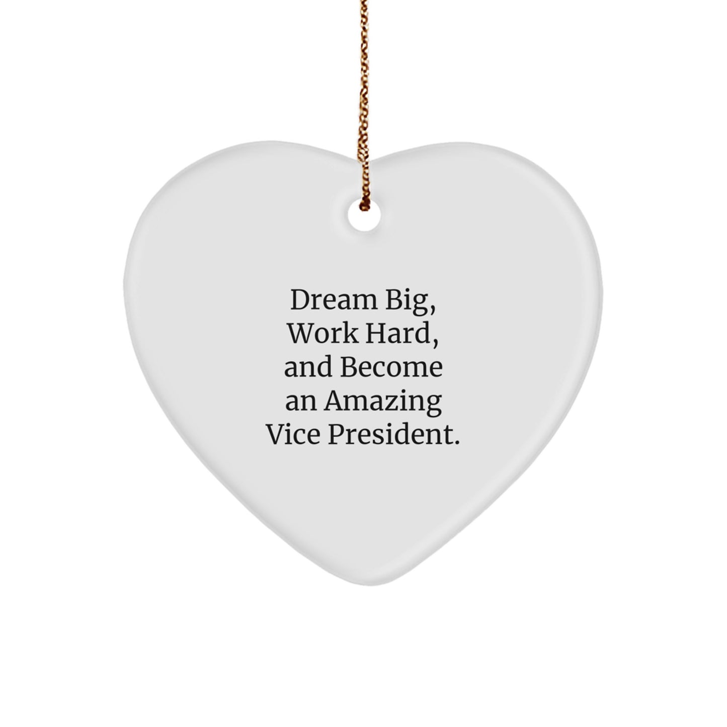 Vice President Heart Ornament Gifts from Men to Friends - Dream Big Work Hard - Christmas Unique Decorations for Office or Home - Image 1