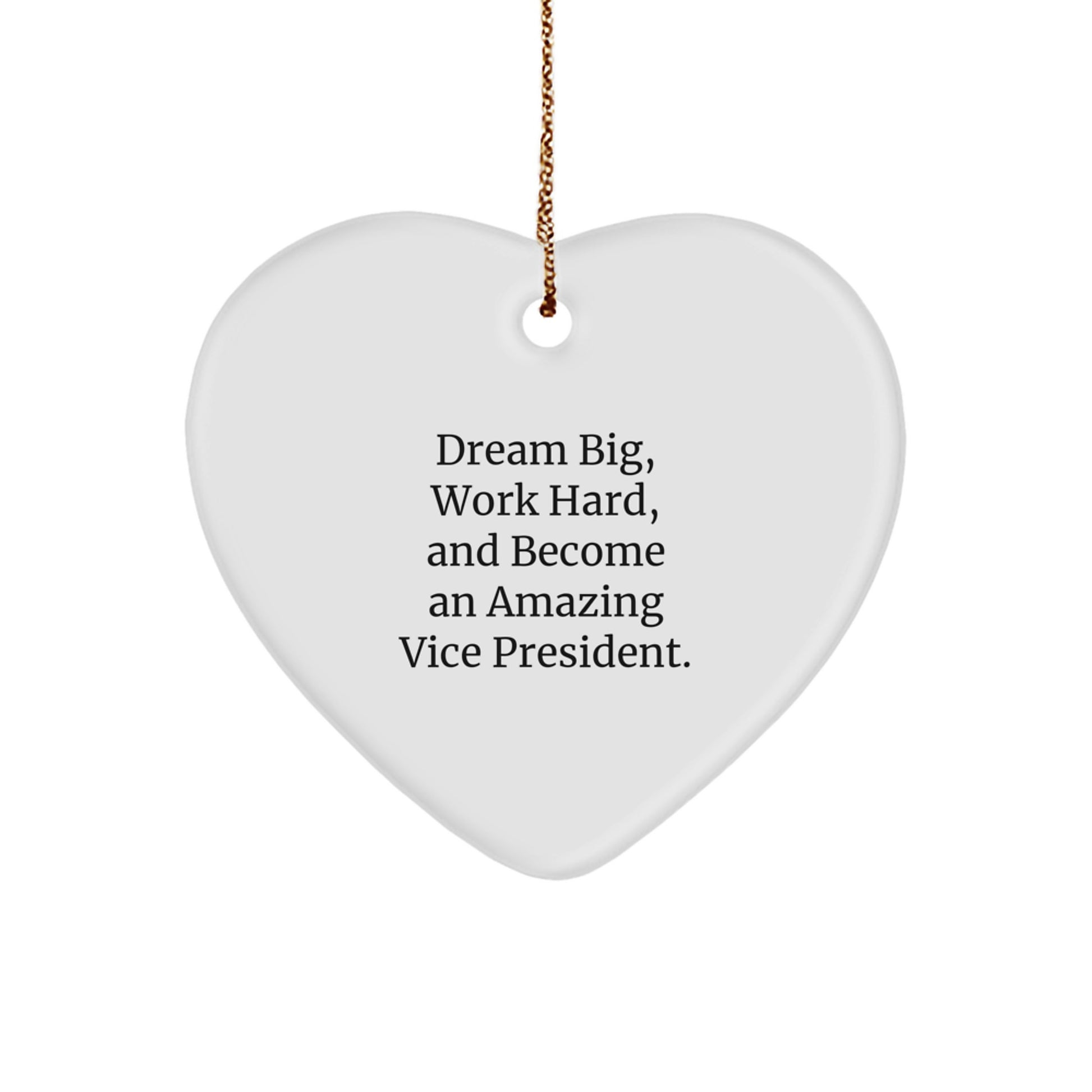 Vice President Heart Ornament Gifts from Men to Friends - Dream Big Work Hard - Christmas Unique Decorations for Office or Home - Image 1