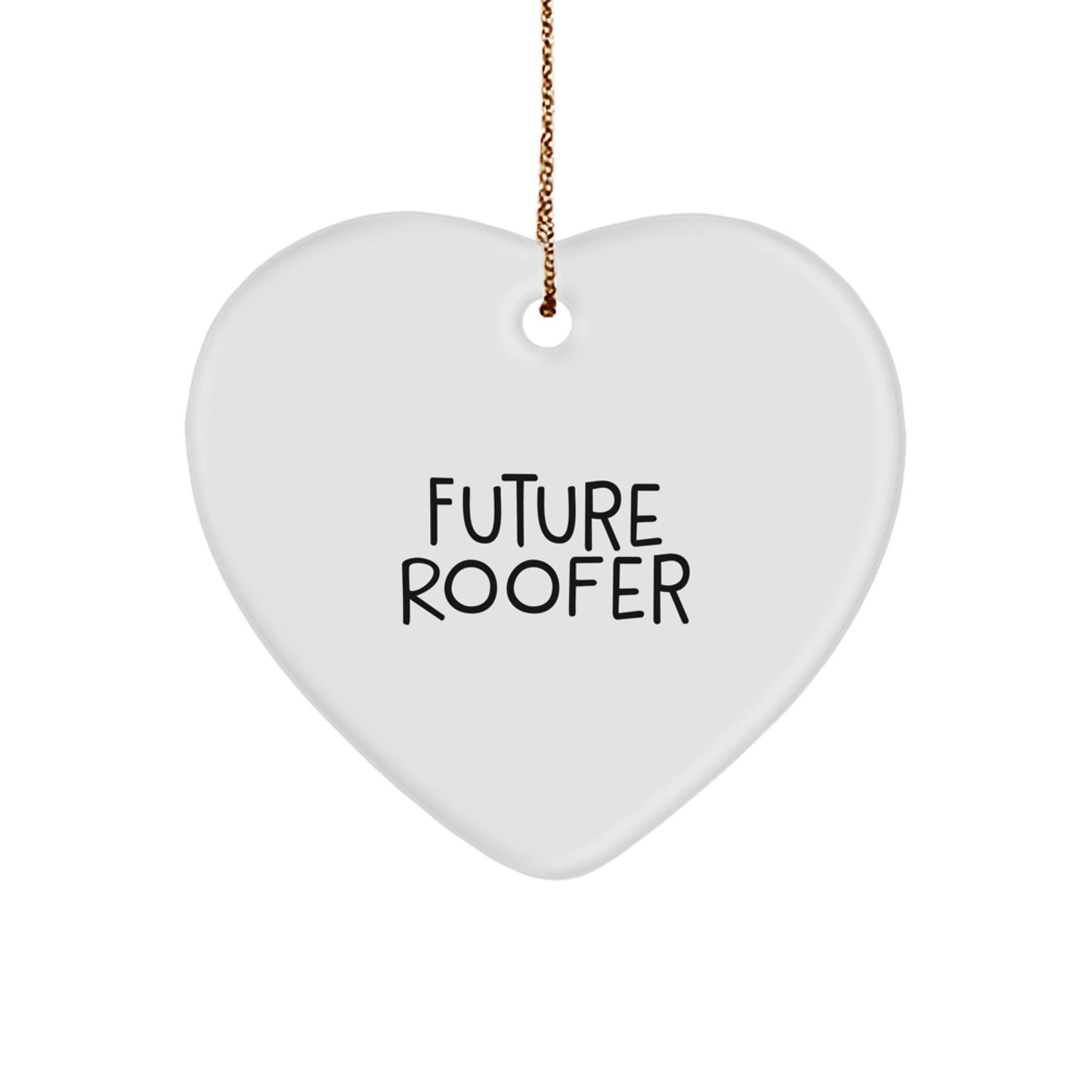 Funny Roofer Gifts from Future Roofer, Inspirational Heart Ornament for Men, Christmas Unique Gifts for Roofer, Heart Shaped MDF Ornament - Image 1