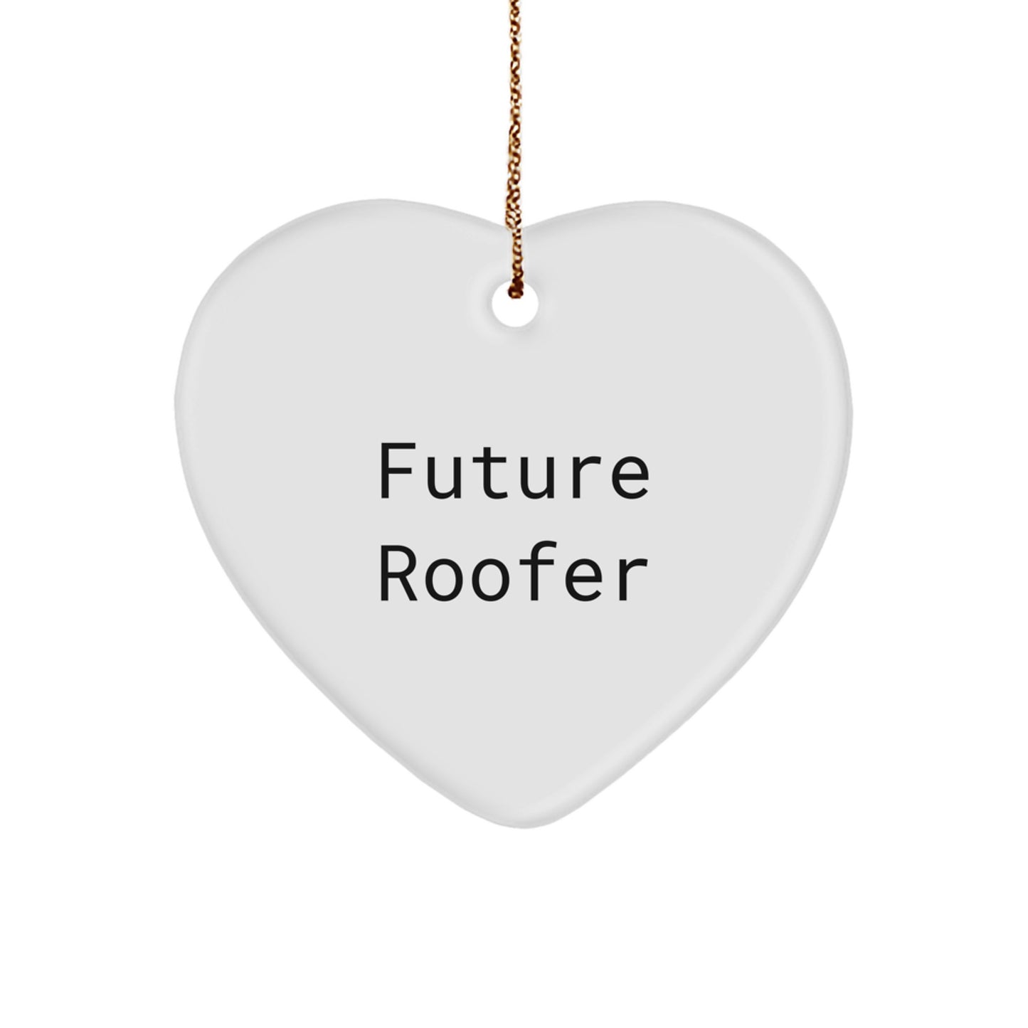 Funny Future Roofer Heart Ornament Gifts for Roofer, Inspirational Roofer Decorations, Ideal Gifts from Friends to Family, Funny Heart Ornaments for Christmas - Image 1